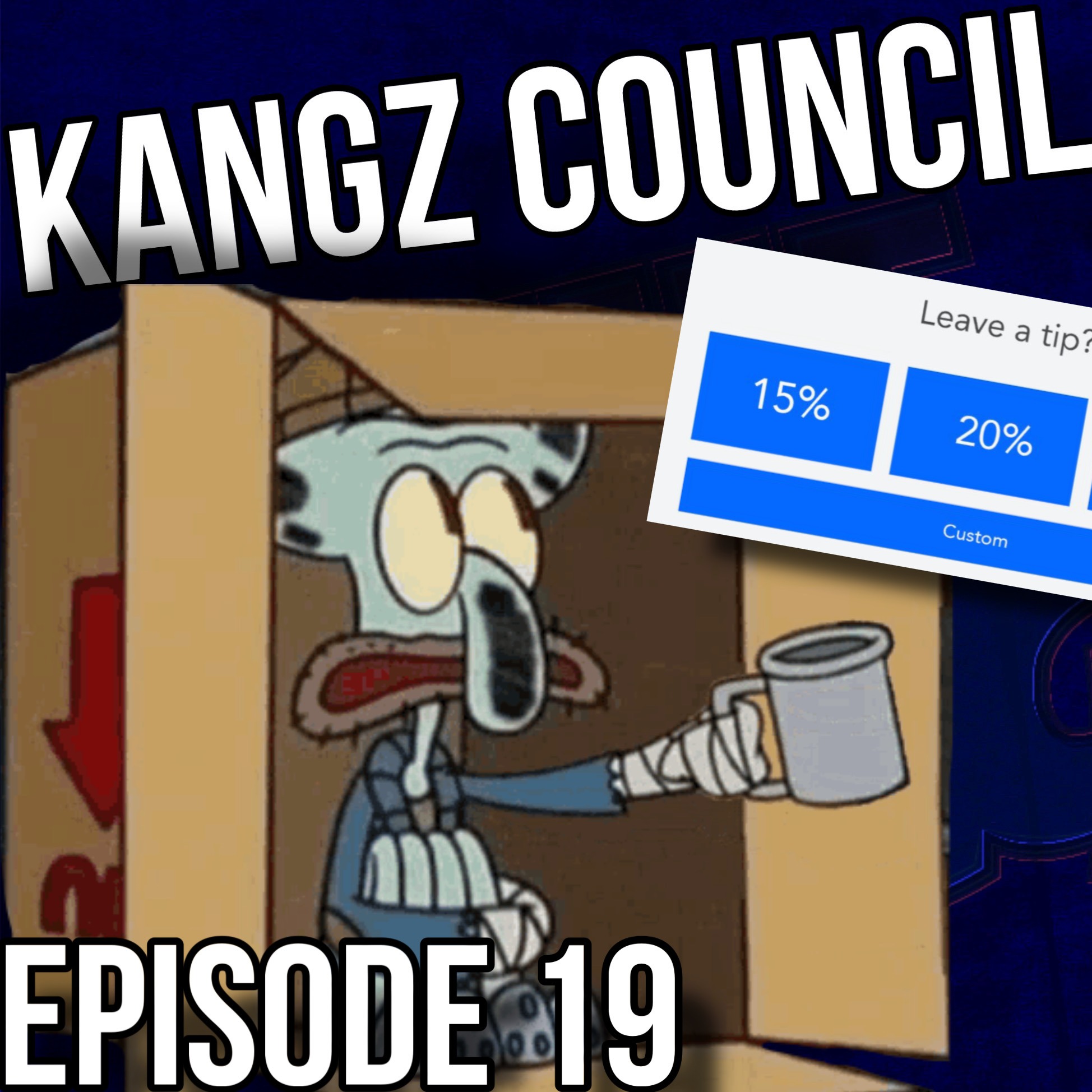 Kangz Council - Episode 19! Just the Tip episode artwork