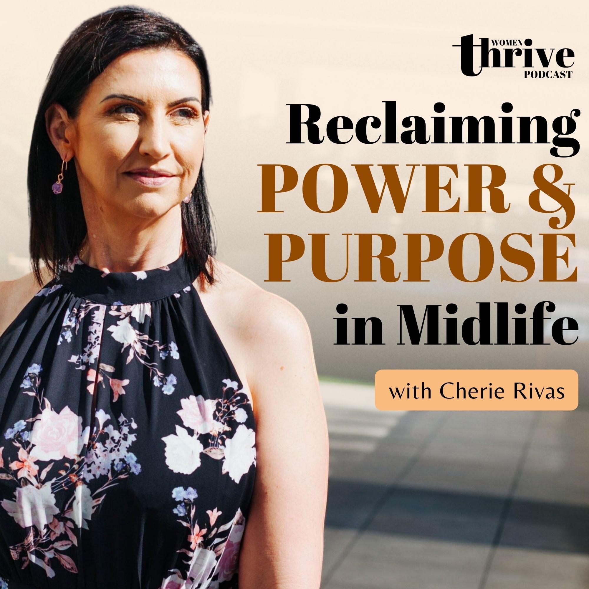 Reclaiming Power and Purpose in Midlife with Cherie Rivas