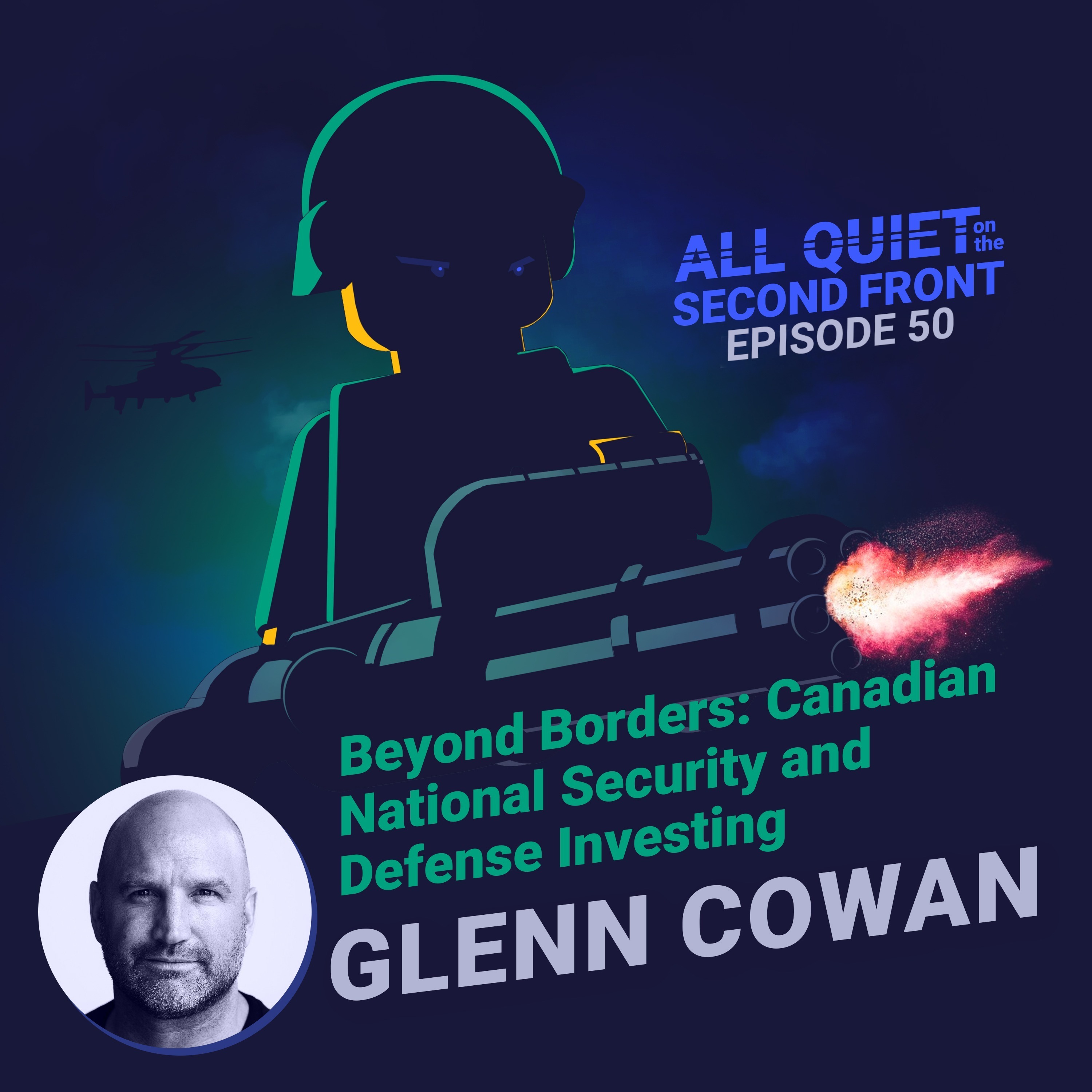 50. Beyond Borders: Canadian National Security and Defense Investing with Glenn Cowan