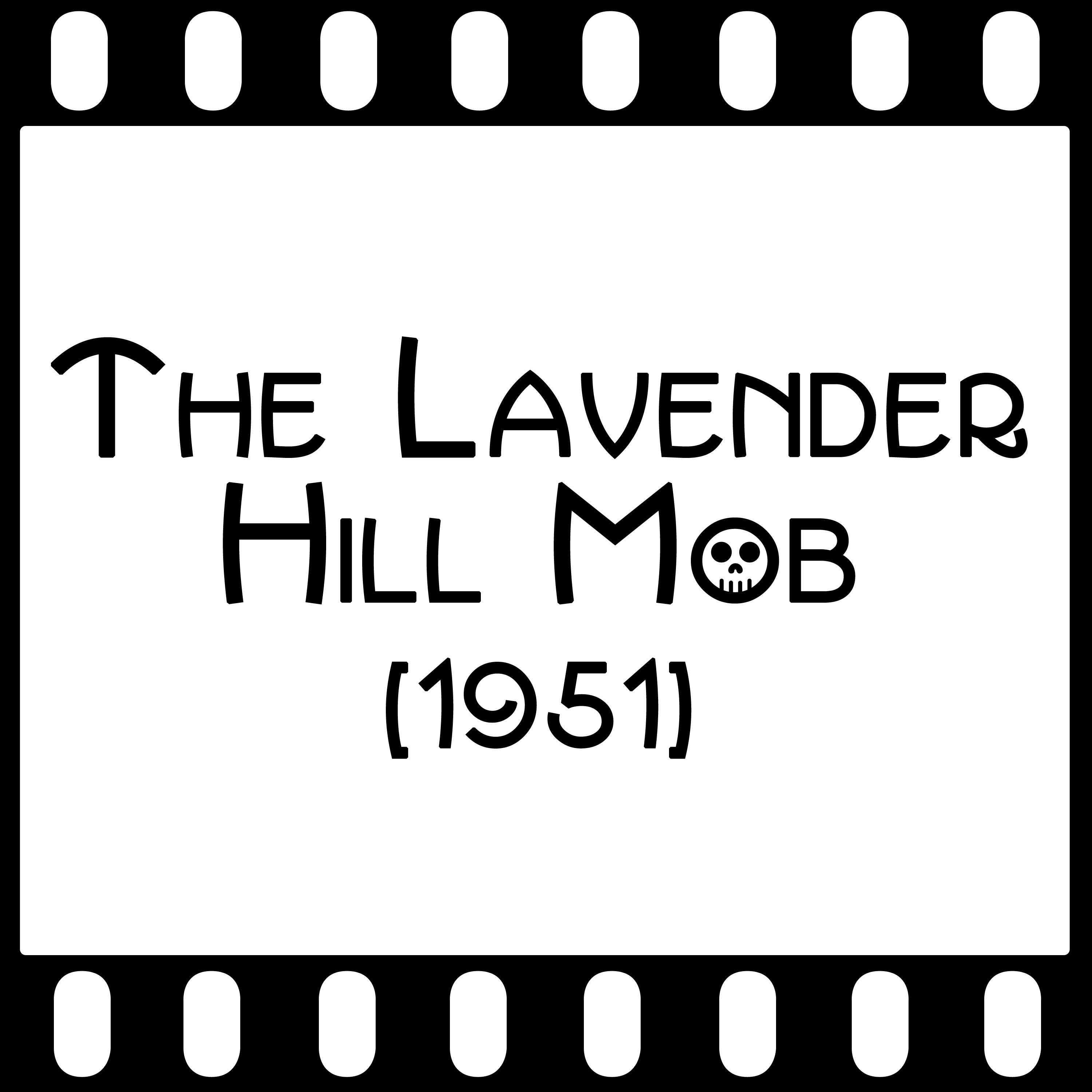 Episode 006 - "The Lavender Hill Mob" (1951) episode artwork