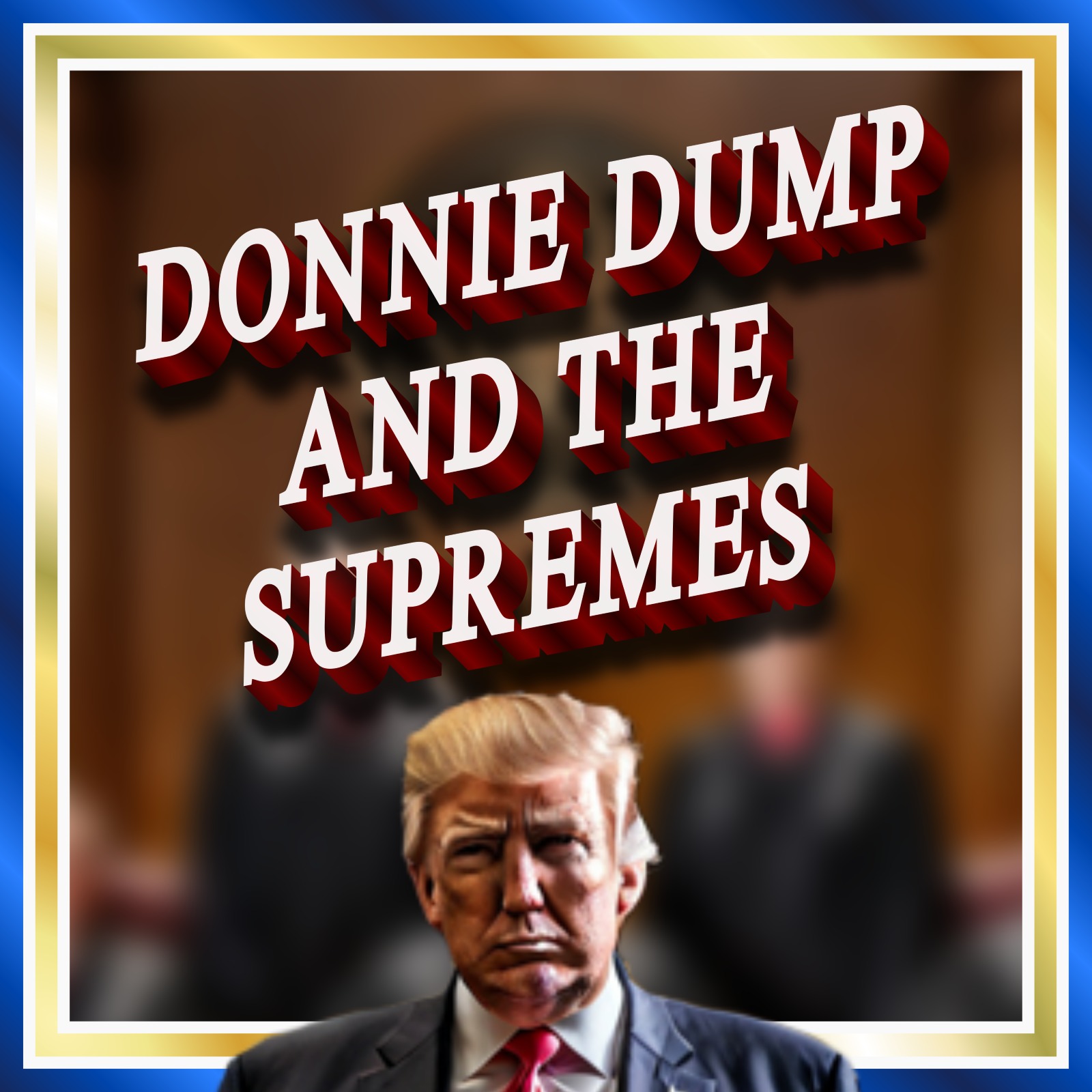 Donnie Dump & The Supremes