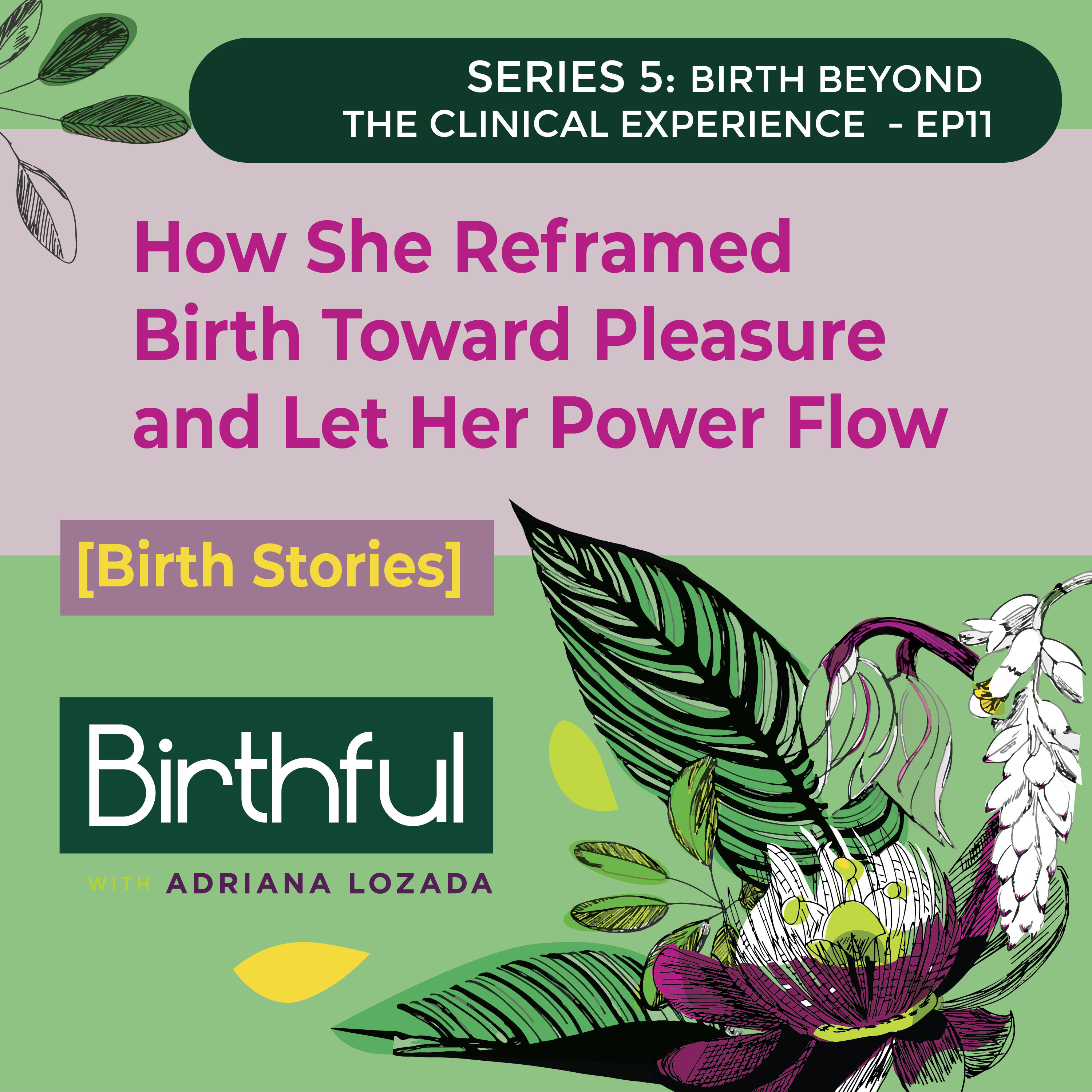 [Birth Stories] How She Reframed Birth Toward Pleasure and Let Her Power Flow