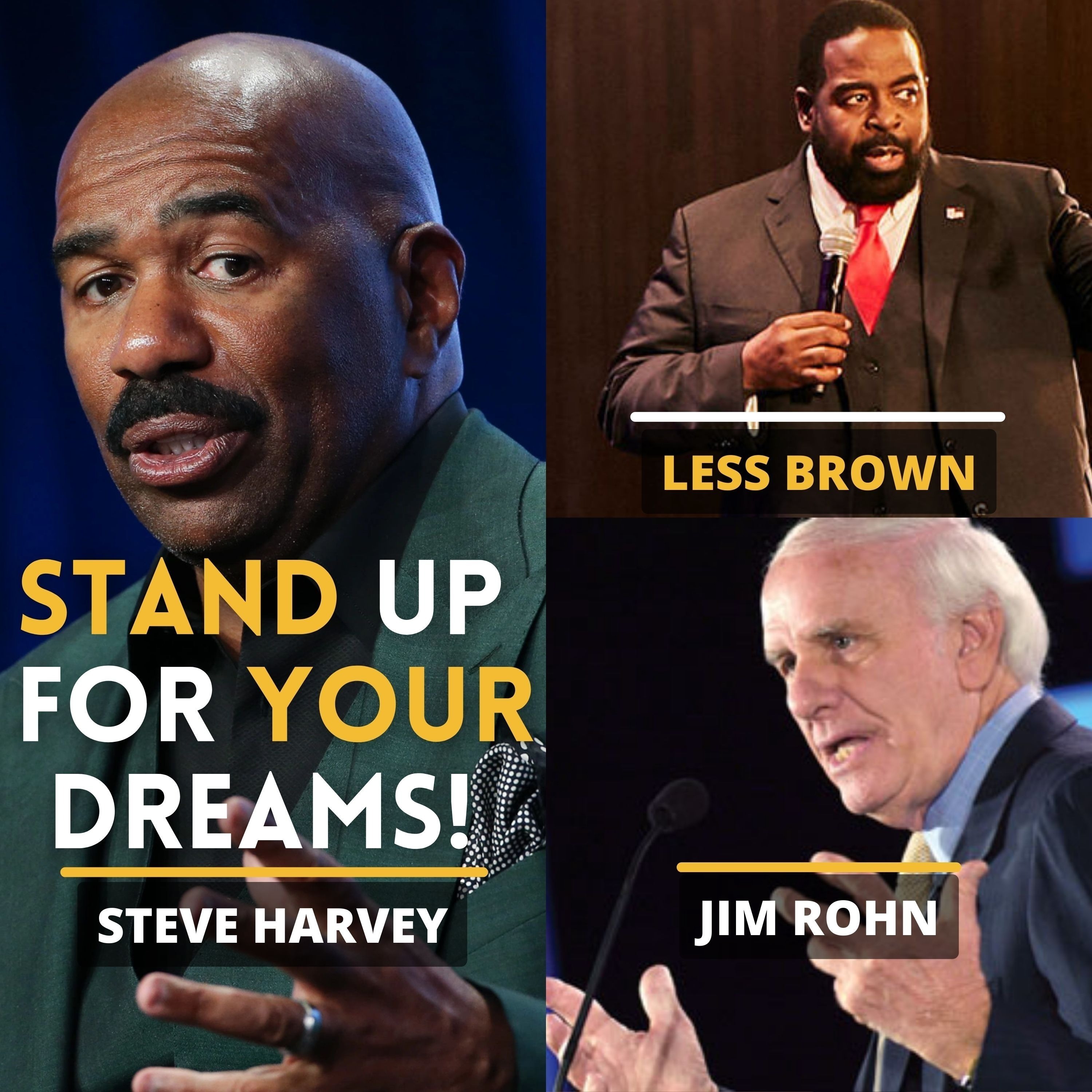 cover of episode Stand Up For Your Dreams! Inspiring Speech For Young People by Jim Rohn, Les Brown, Steve Harvey.