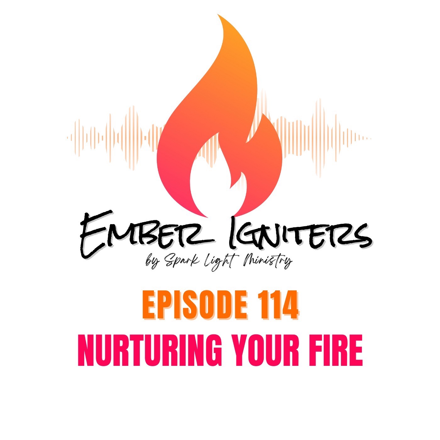 Ep 114 - Nurturing Your Fire episode artwork