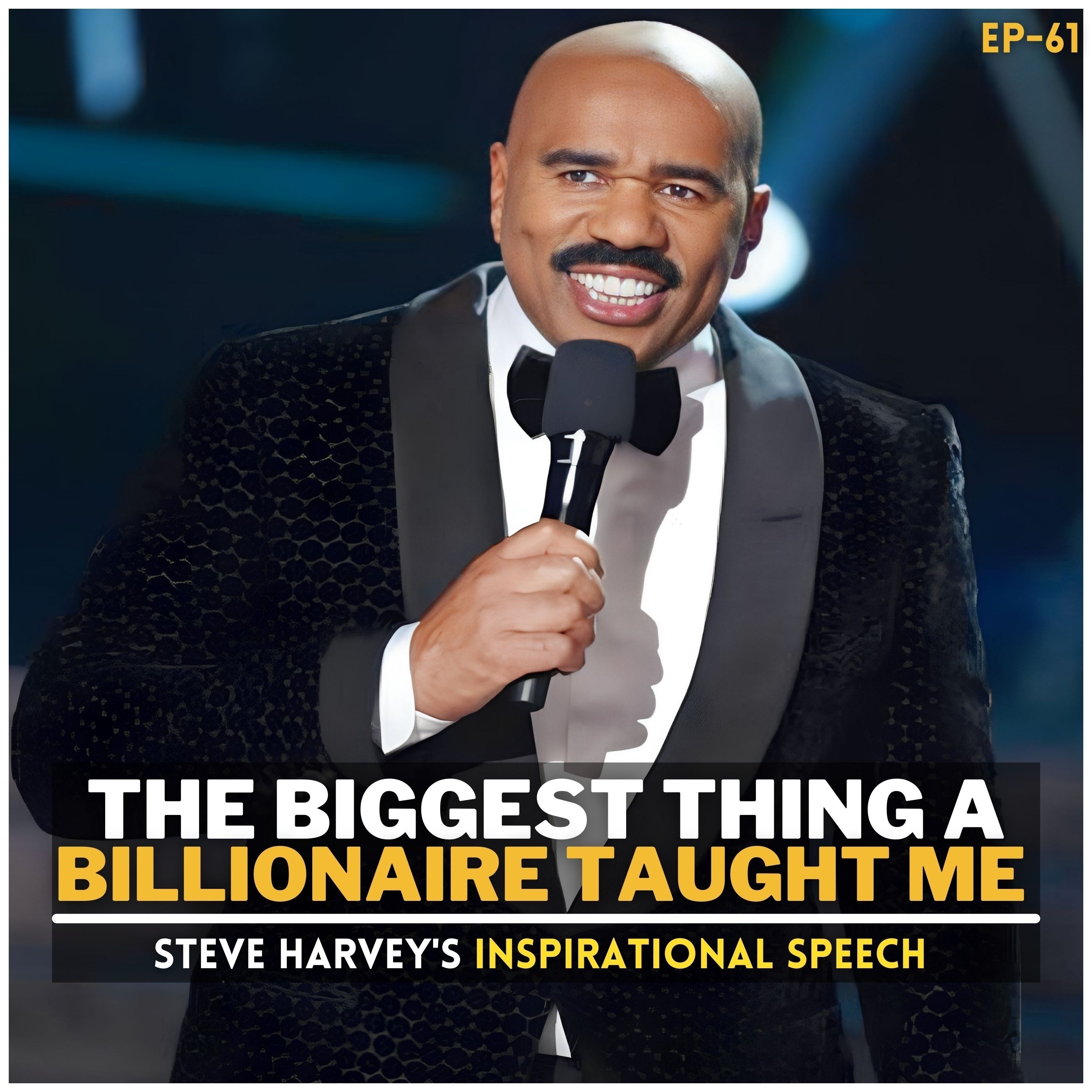 cover of episode The Biggest Thing A Billionaire Taught Me "STEVE HARVEY'S" Inspirational Speech | Motivational Speech for young Generation by Steve Harvey.
