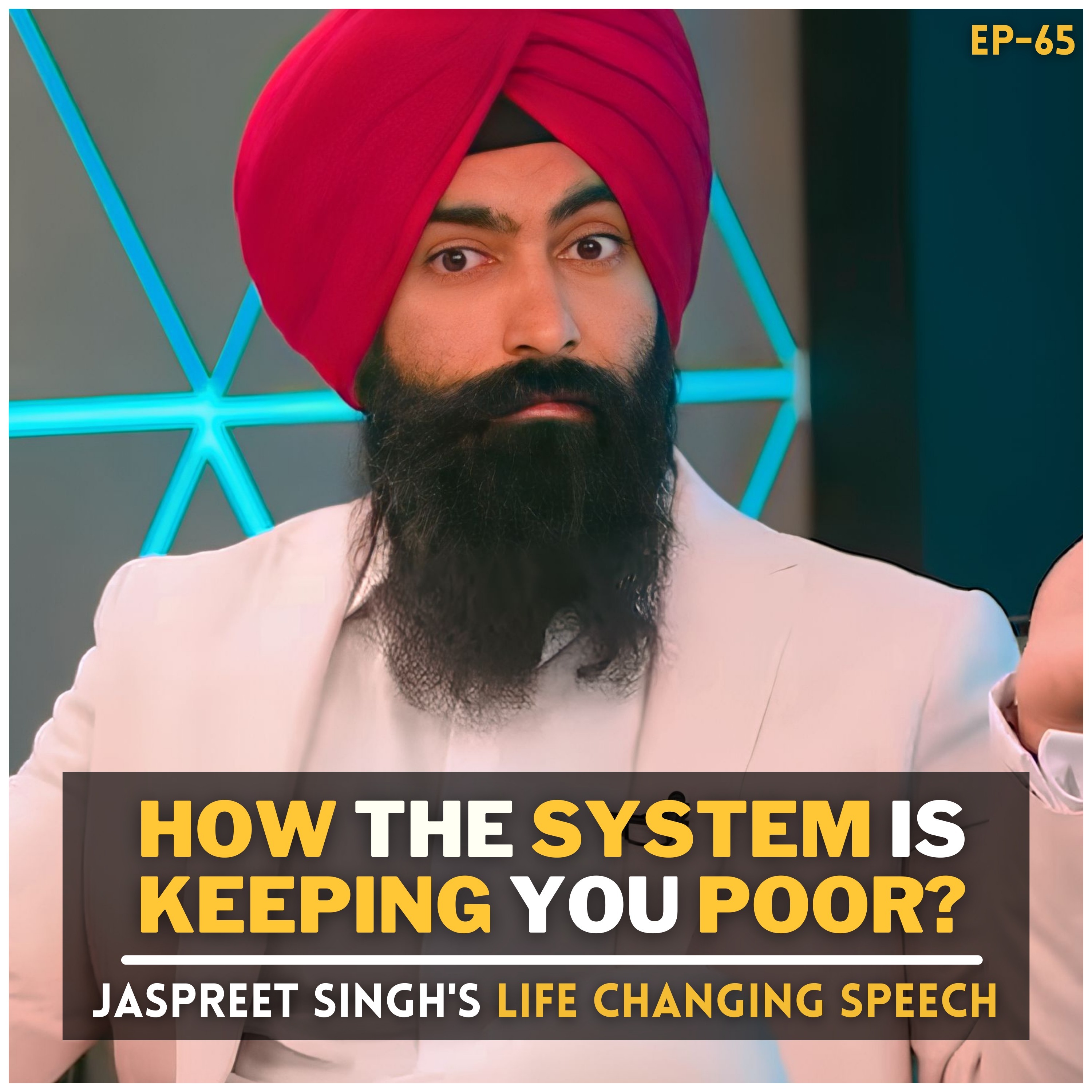 cover of episode How the system is keeping you POOR? "Jaspreet Singh's" Life Changing Speech for Young Generation!