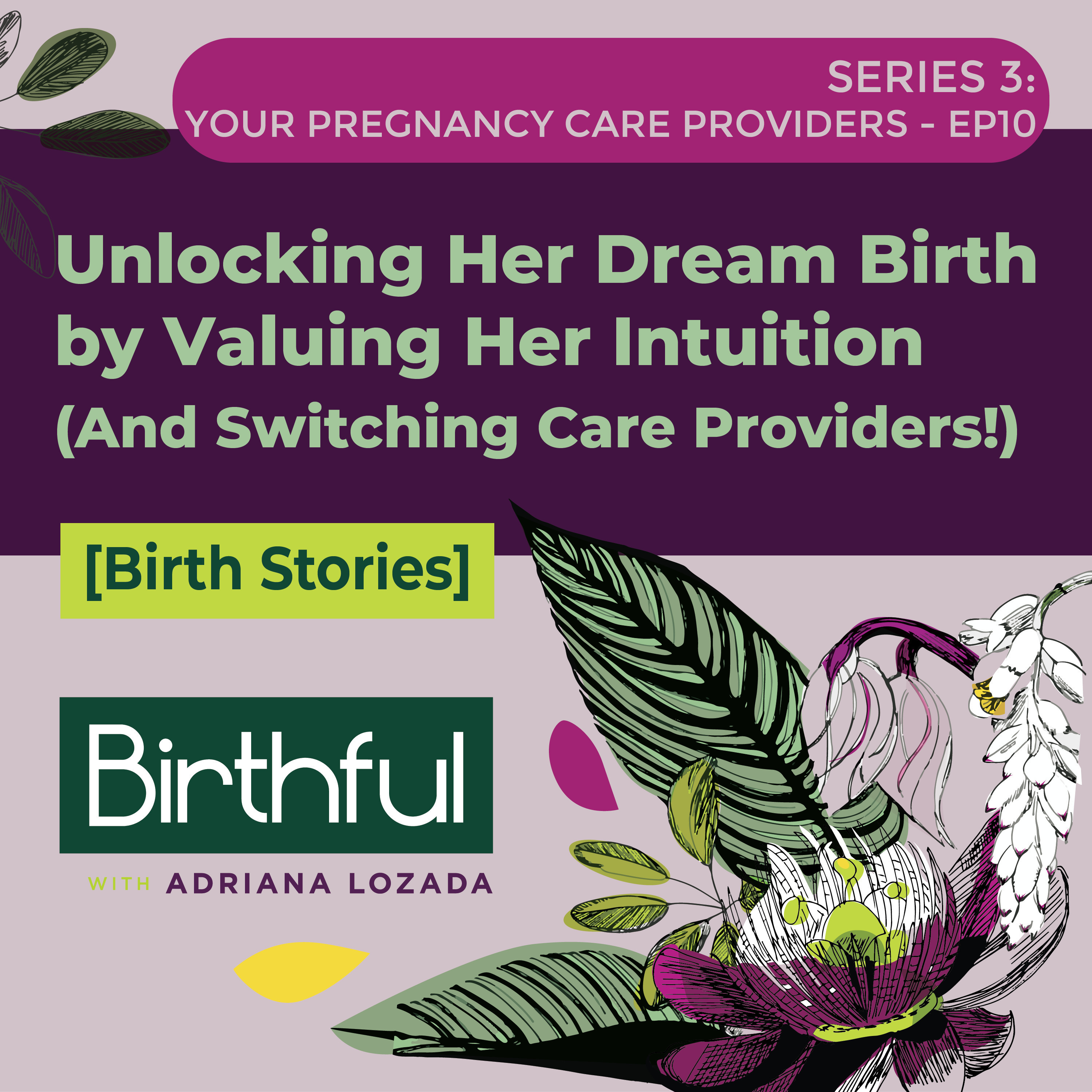 [Birth Stories] Unlocking Her Dream Birth by Valuing Her Intuition (And Switching Care Providers!)
