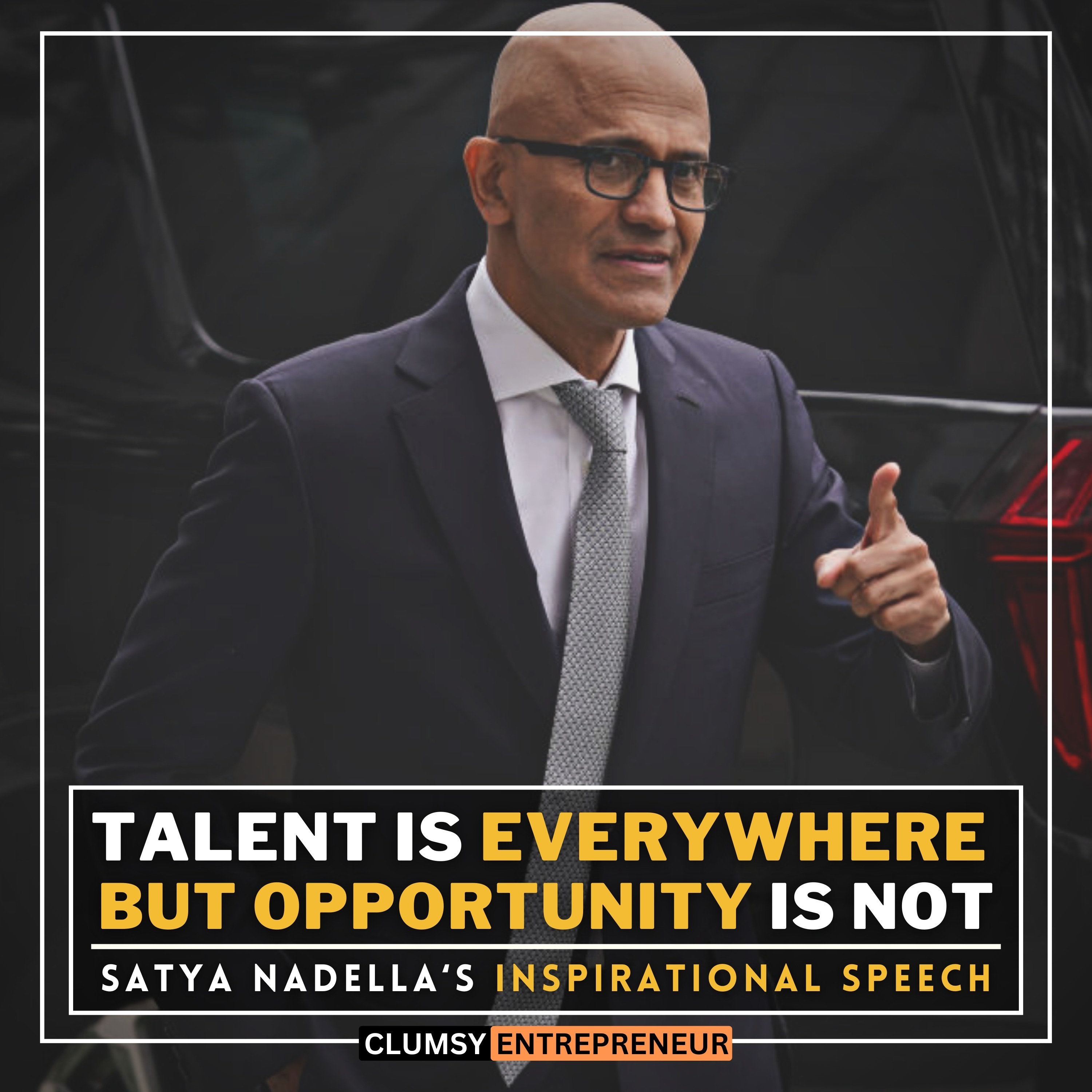 Talent is Everywhere but Opportunity is Not ~ Microsoft CEO Satya Nadella | Most Powerful Inspirational Speech for Young Hustlers [Must Listen Daily]