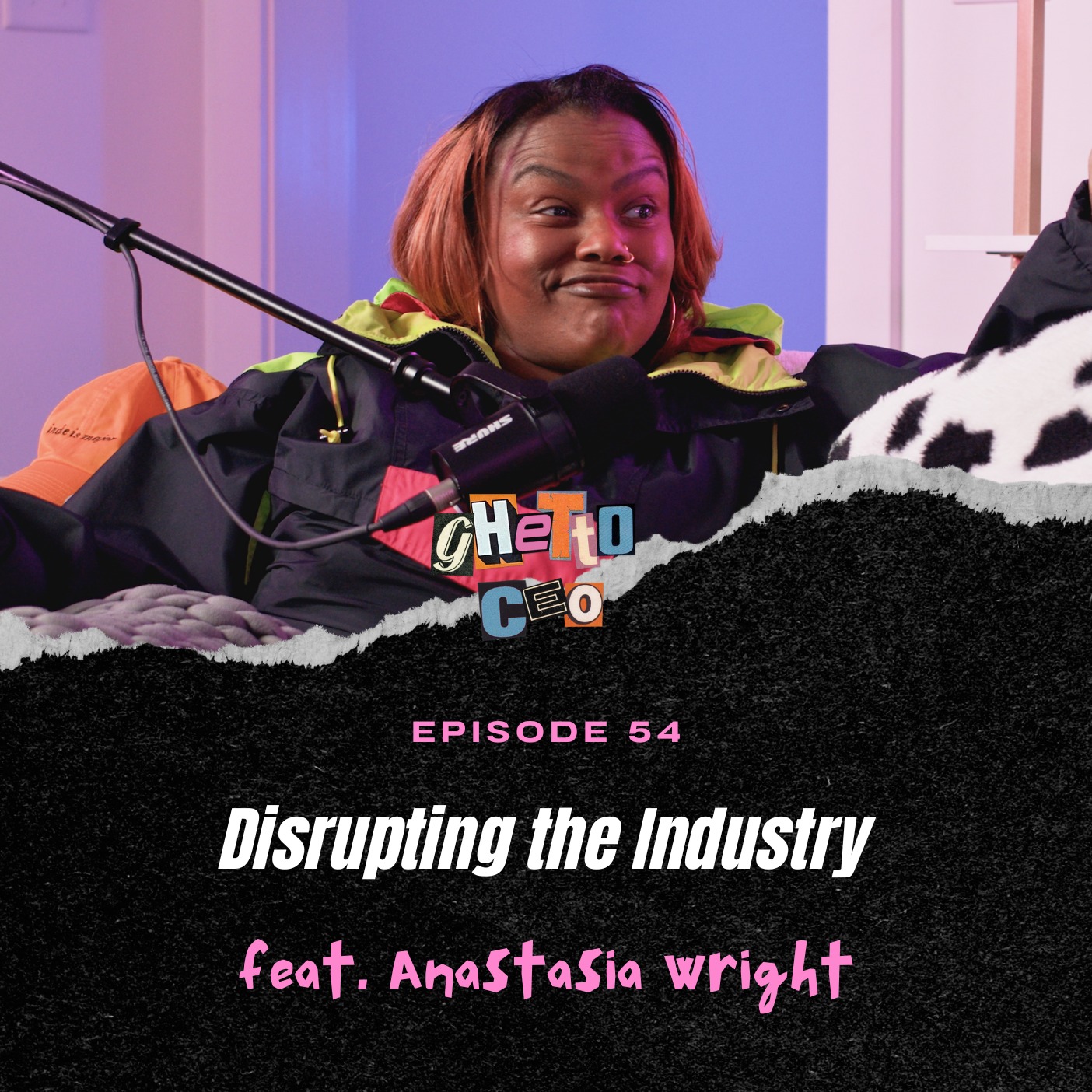 Ep. 54 - Disrupting the Industry | Ft. Anastasia Wright