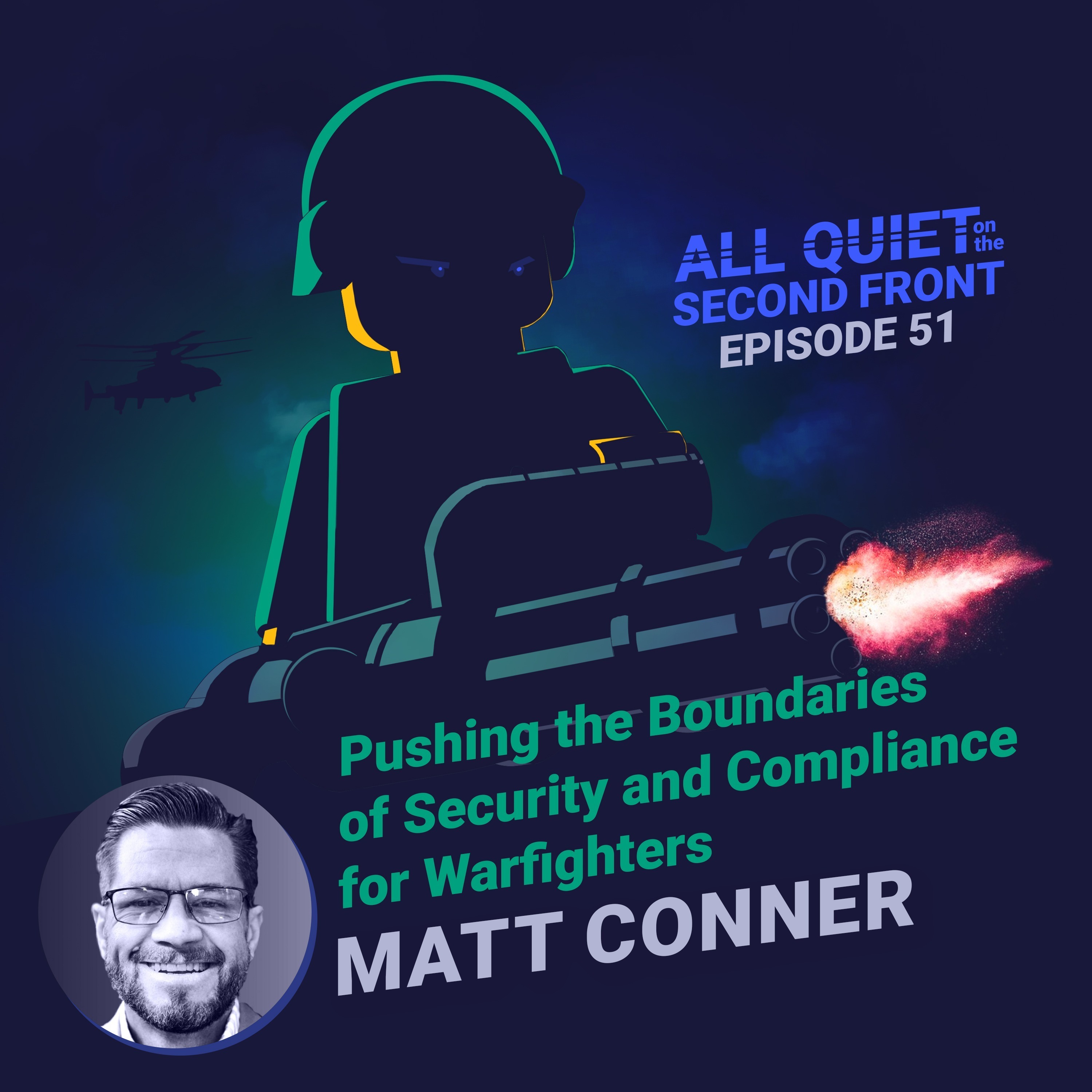 51. Pushing the Boundaries of Security and Compliance for Warfighters with Matt Conner