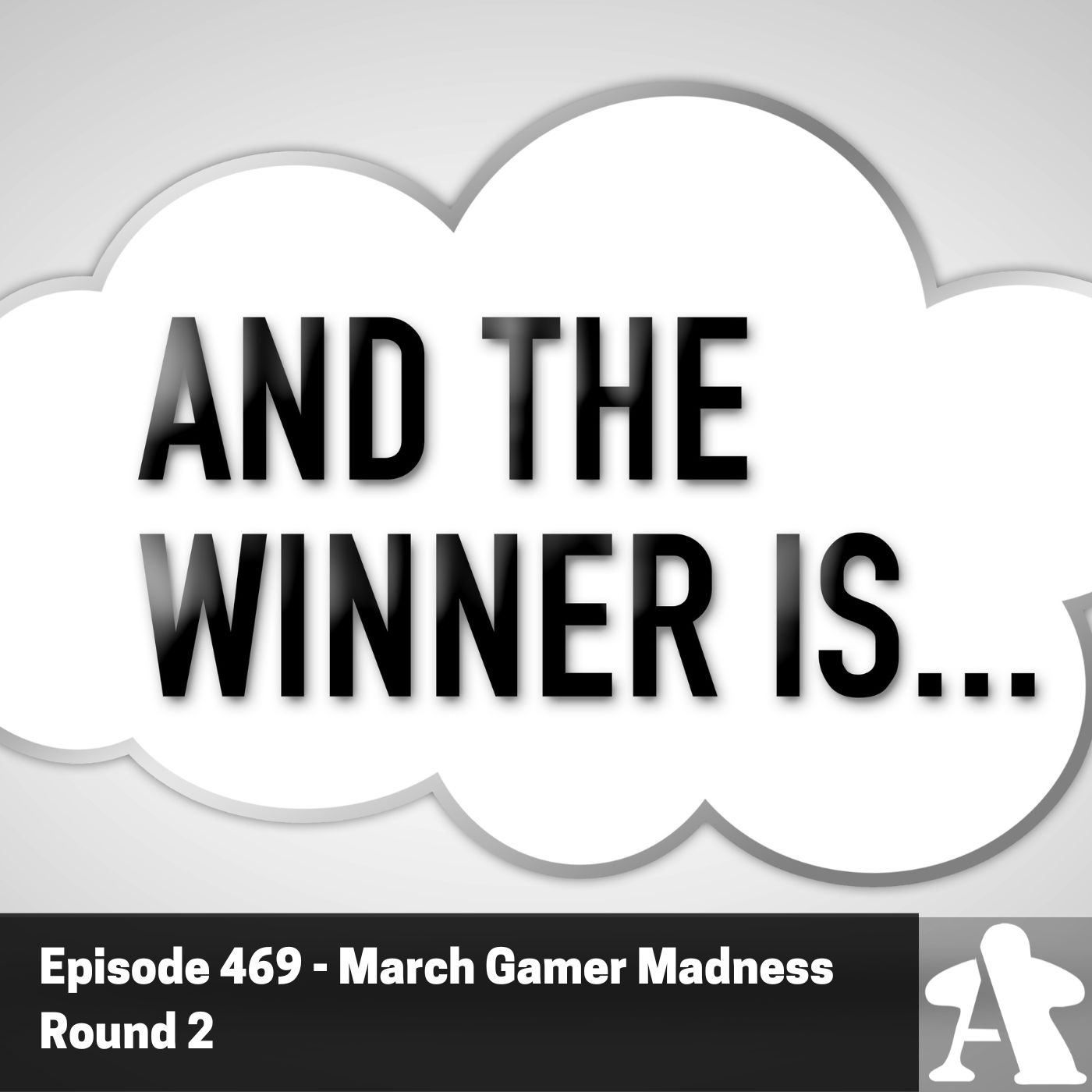 Episode 469 - March Gamer Madness Round 2