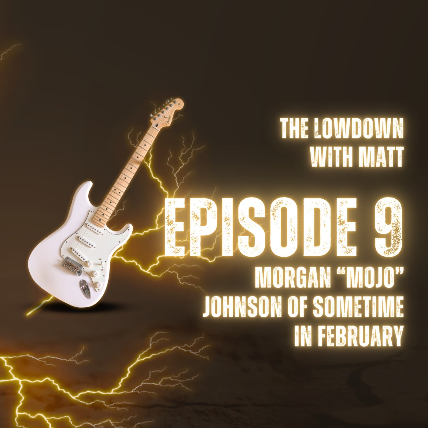 The Lowdown With Matt: Episode 9: Morgan Johnson (MoJo) of Sometime in February episode artwork