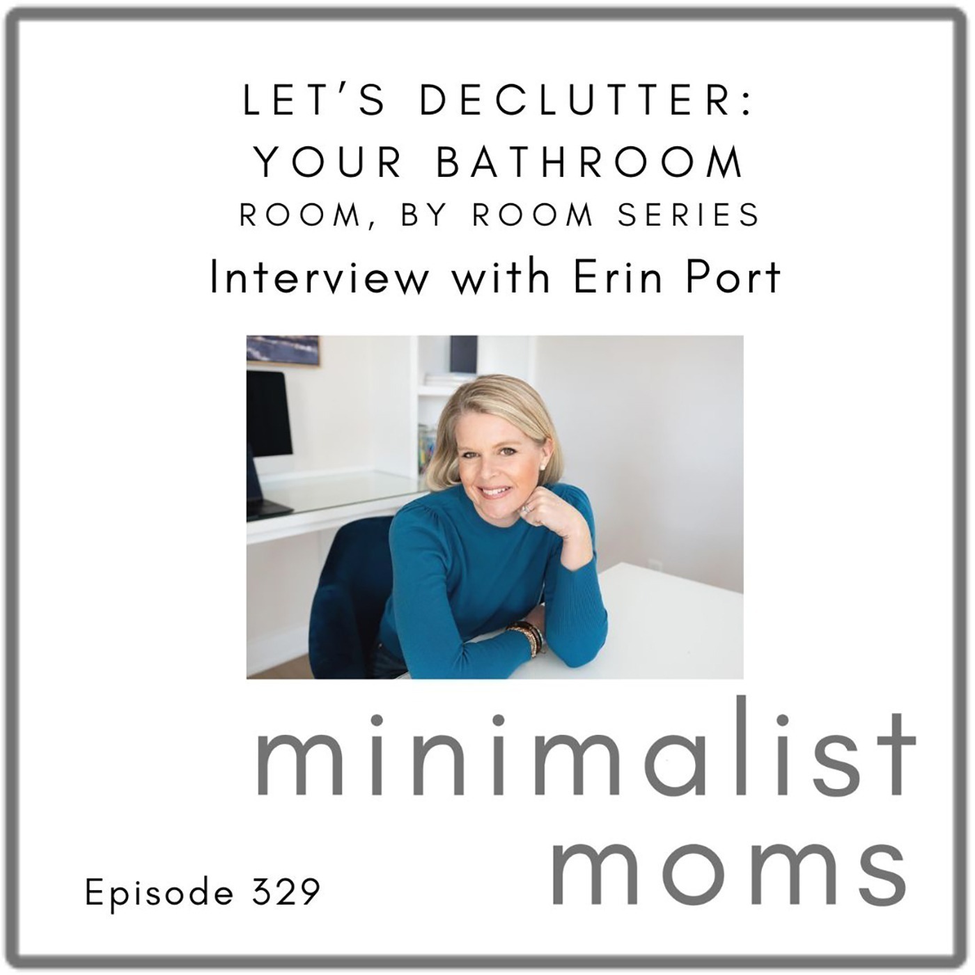 Let’s Declutter: Your Bathroom with Erin Port (EP329) [Room by Room Series]