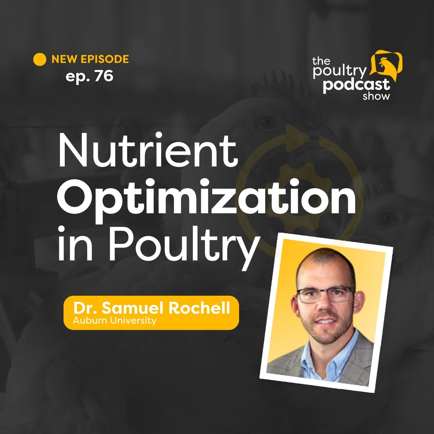 Dr. Samuel Rochell: Nutrient Optimization in Poultry | Ep. 76
