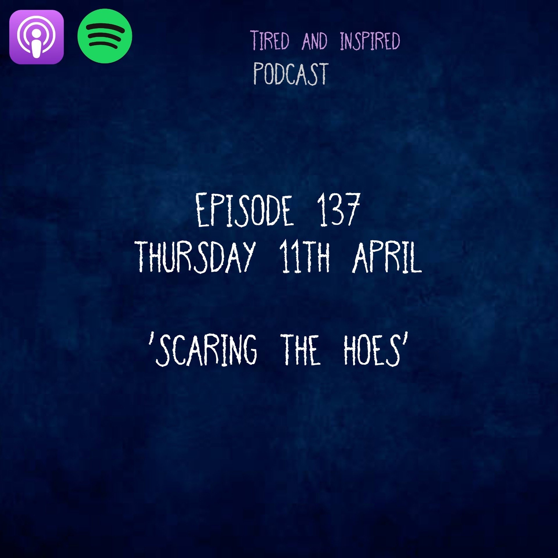 Episode 137 - Scaring the Hoes