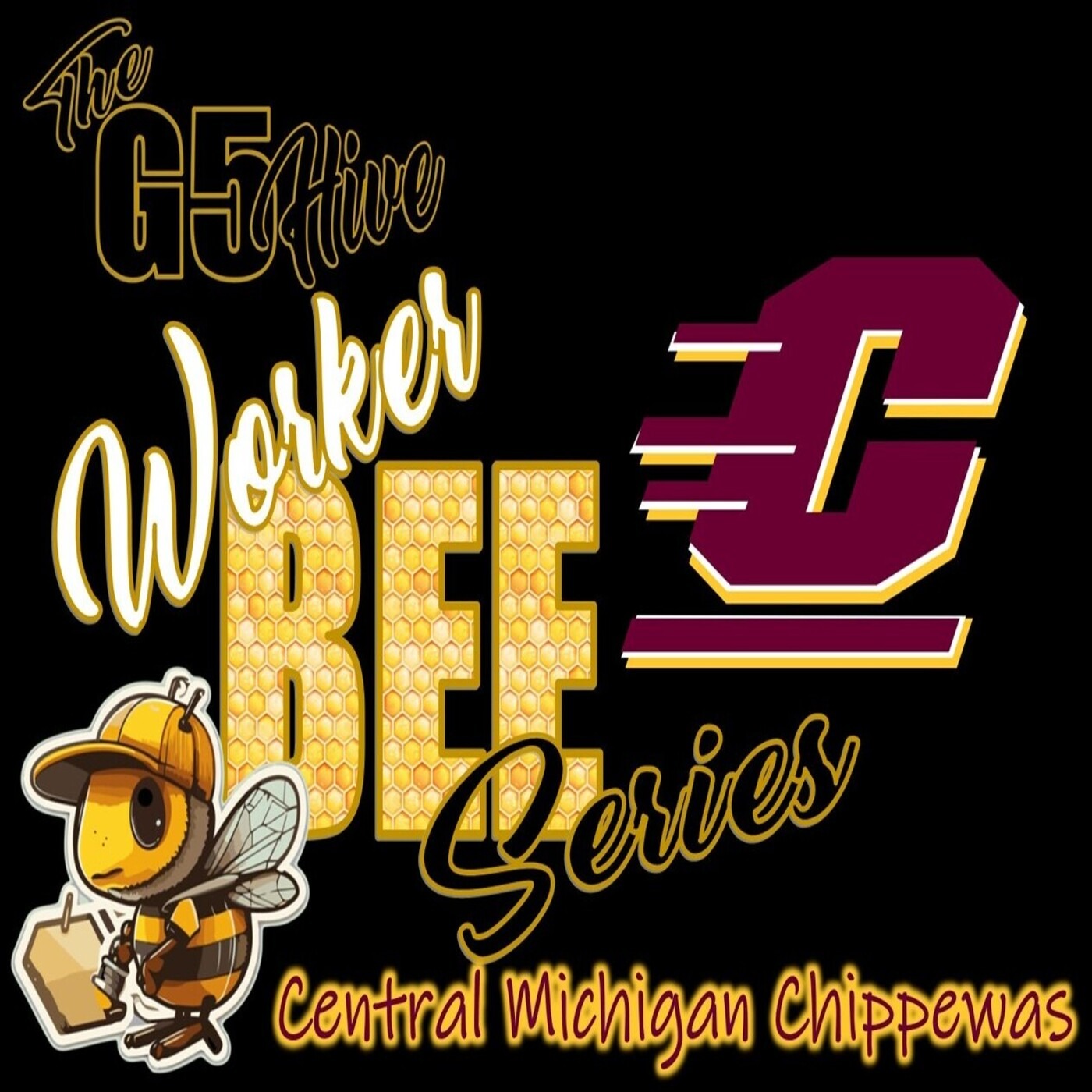 The G5 Hive Worker Bee Series 2024 - Central Michigan Chippewas episode artwork