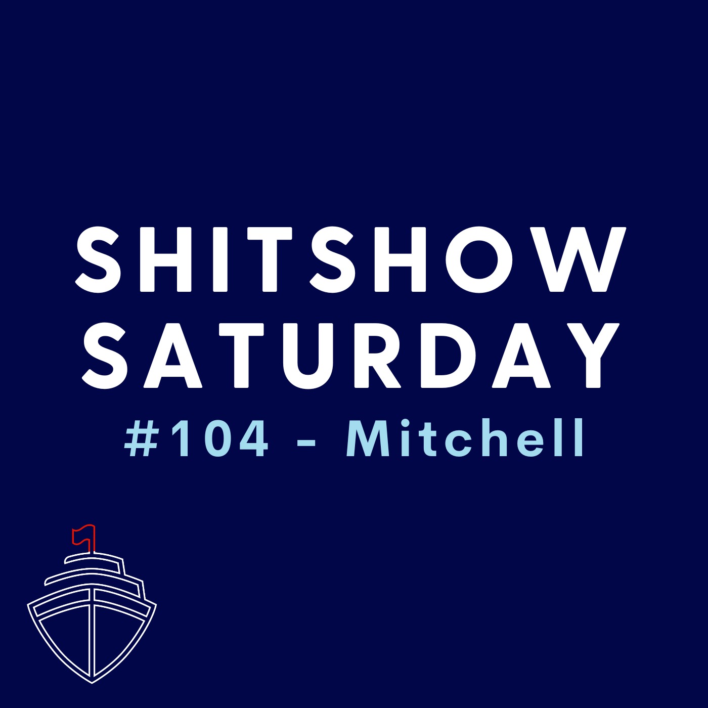 SHITSHOW SATURDAY #104 - Mitchell