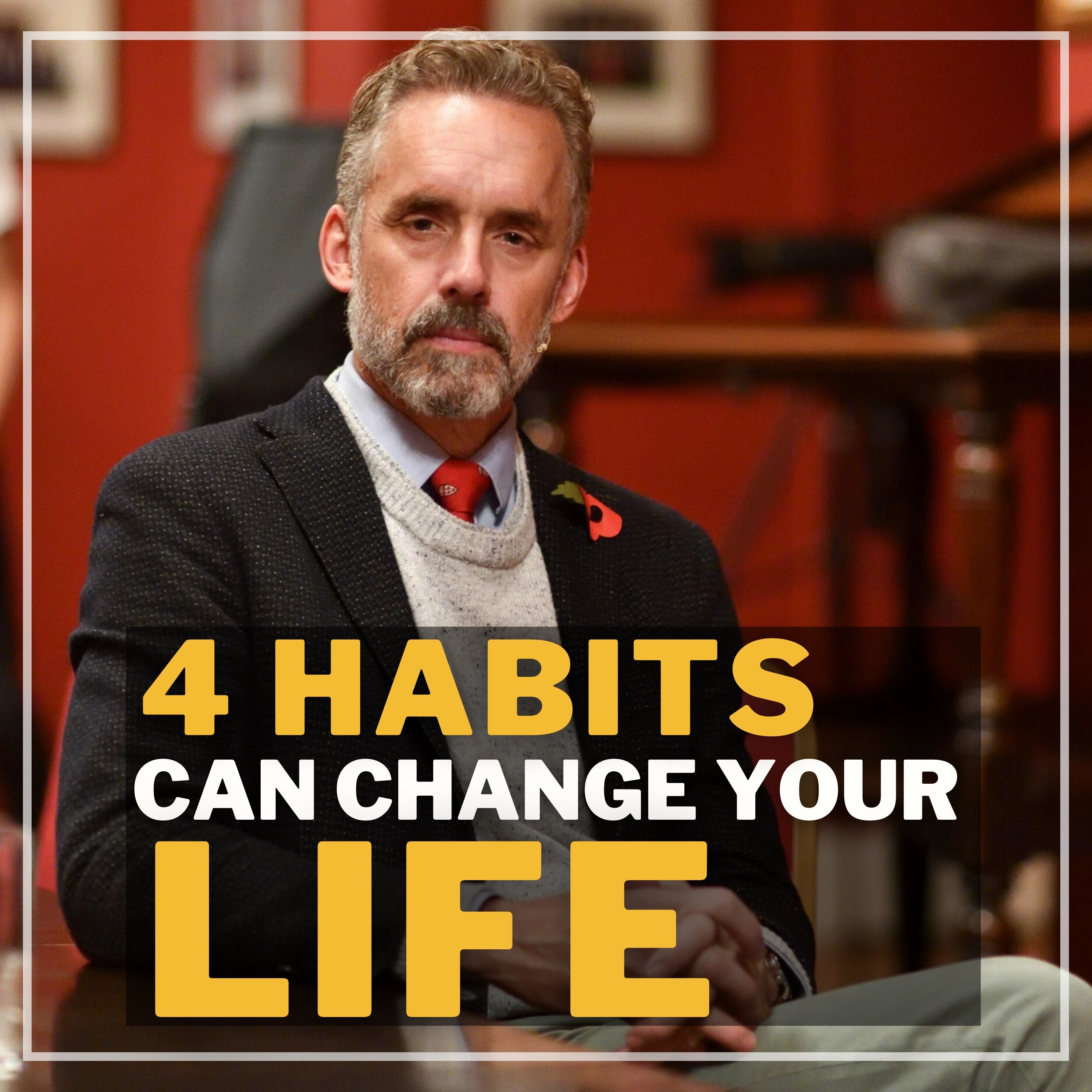 cover of episode 4 HABITS That Can Make You Feel POWERFUL | LIFE Changing Speech of Jordan Peterson