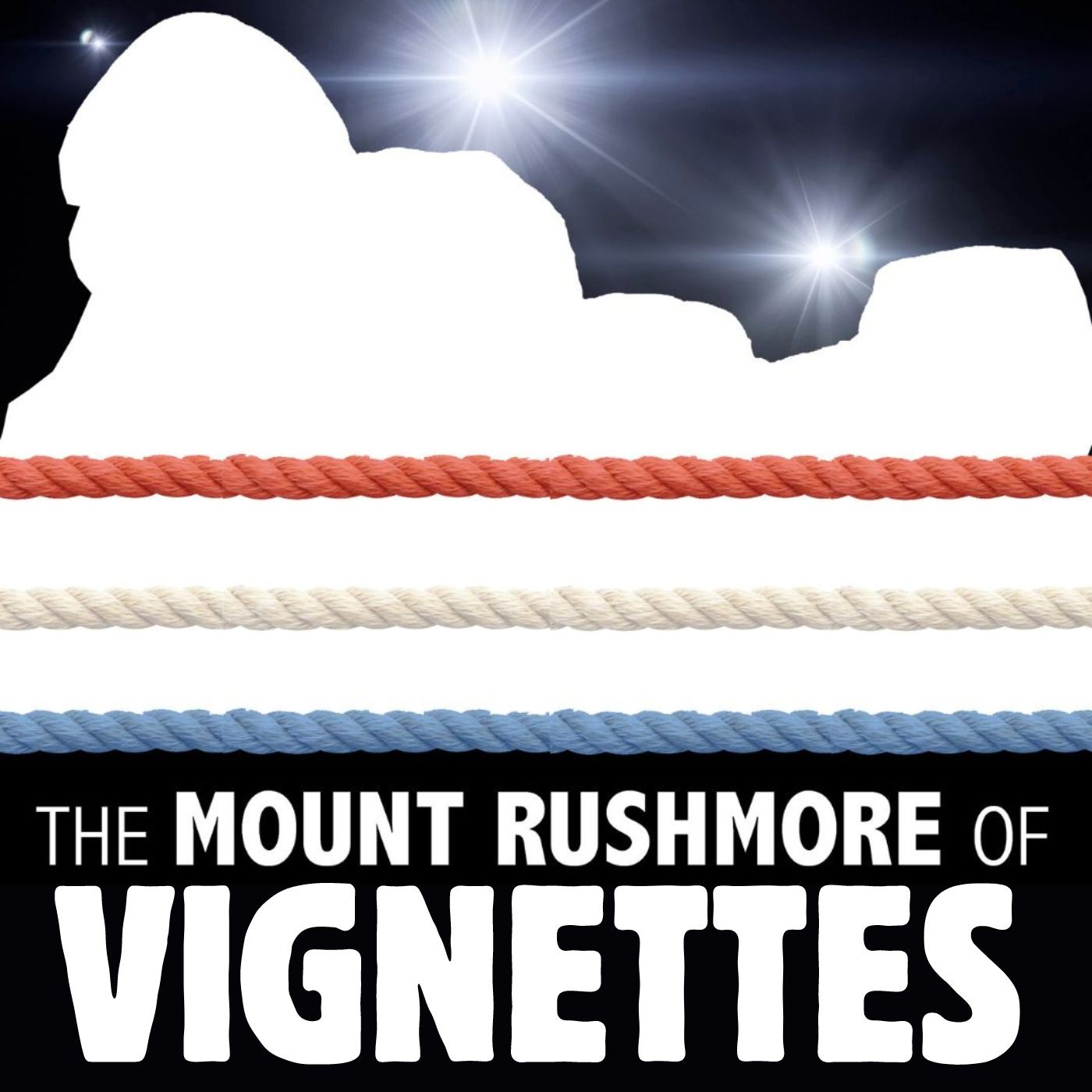 005 The Mount Rushmore of Vignettes