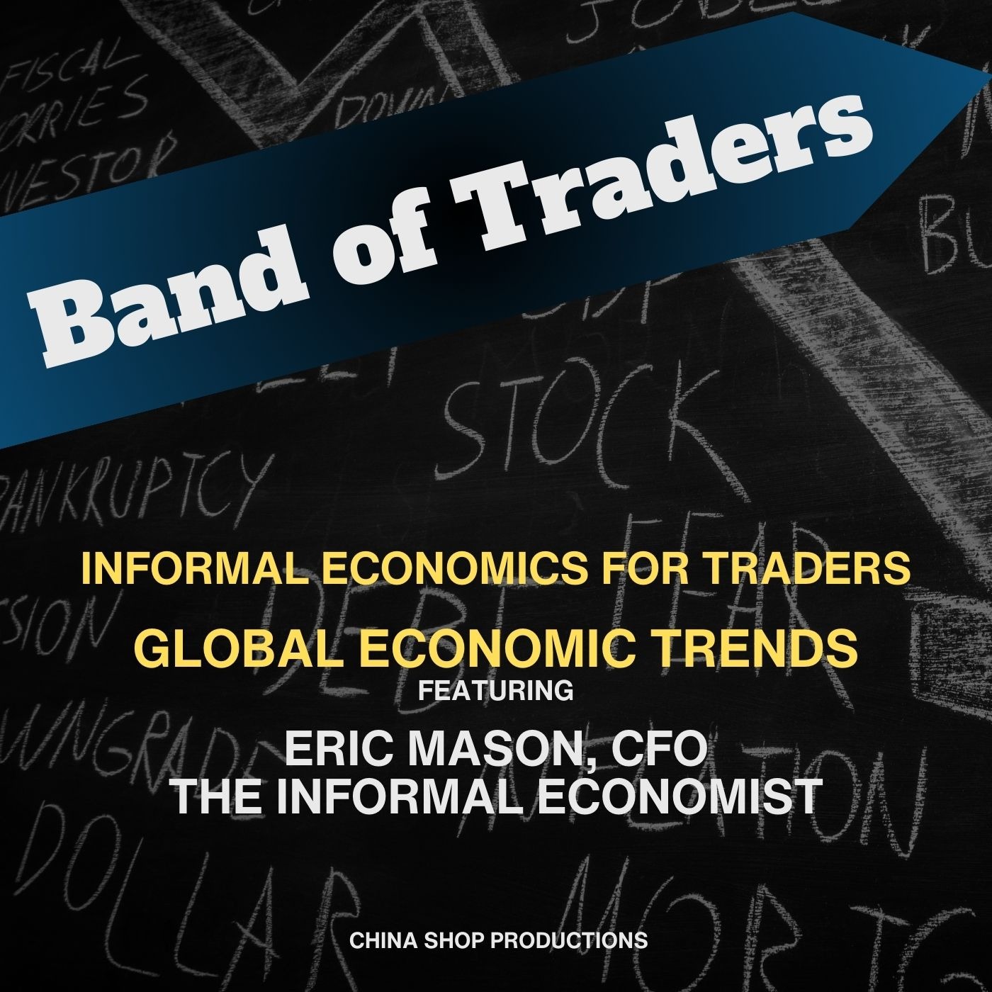 Informal Economics for Traders, Ep. 4: Global Economic Trends, Ft. Eric Mason