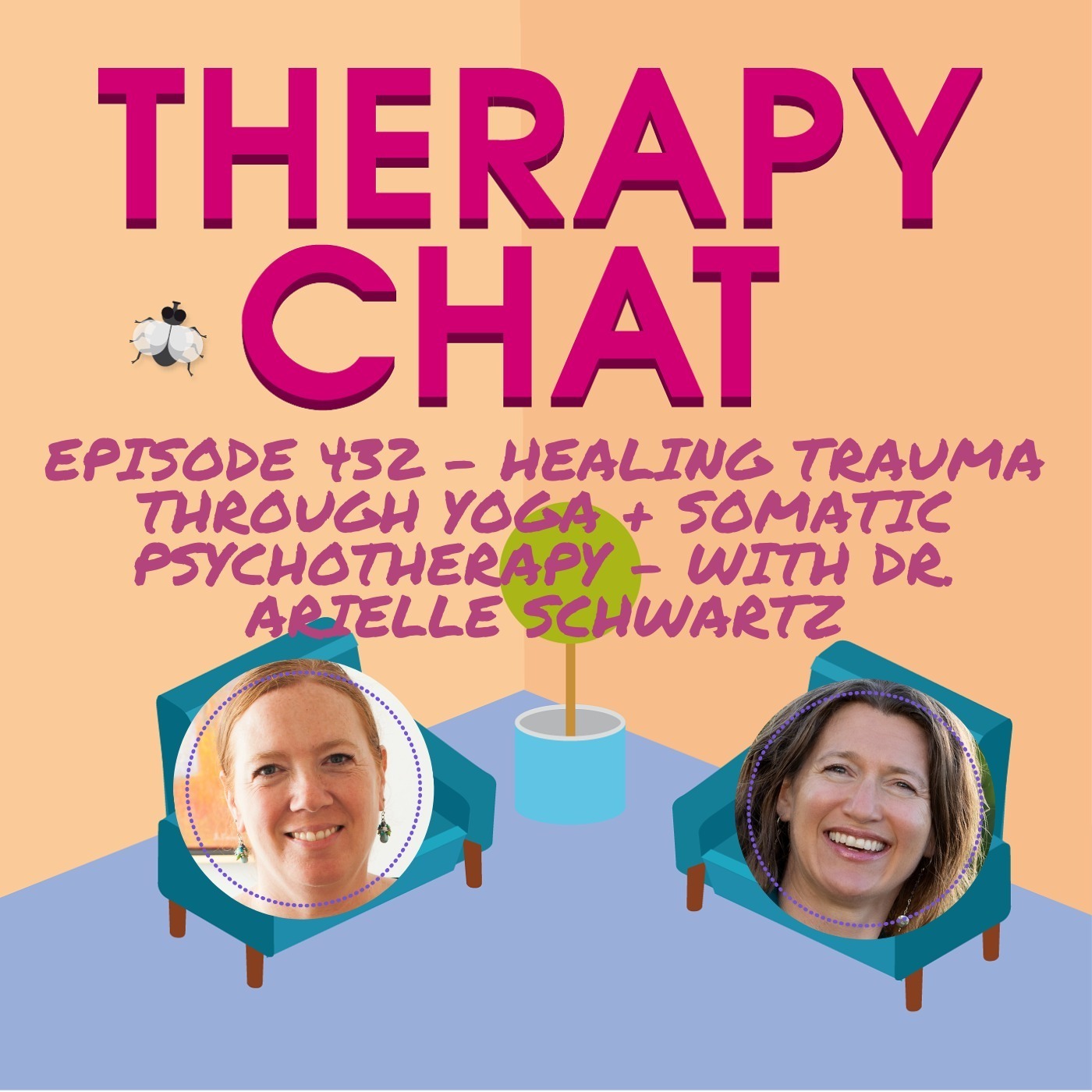 432: Healing Trauma Through Yoga + Somatic Psychotherapy - With Dr. Arielle Schwartz