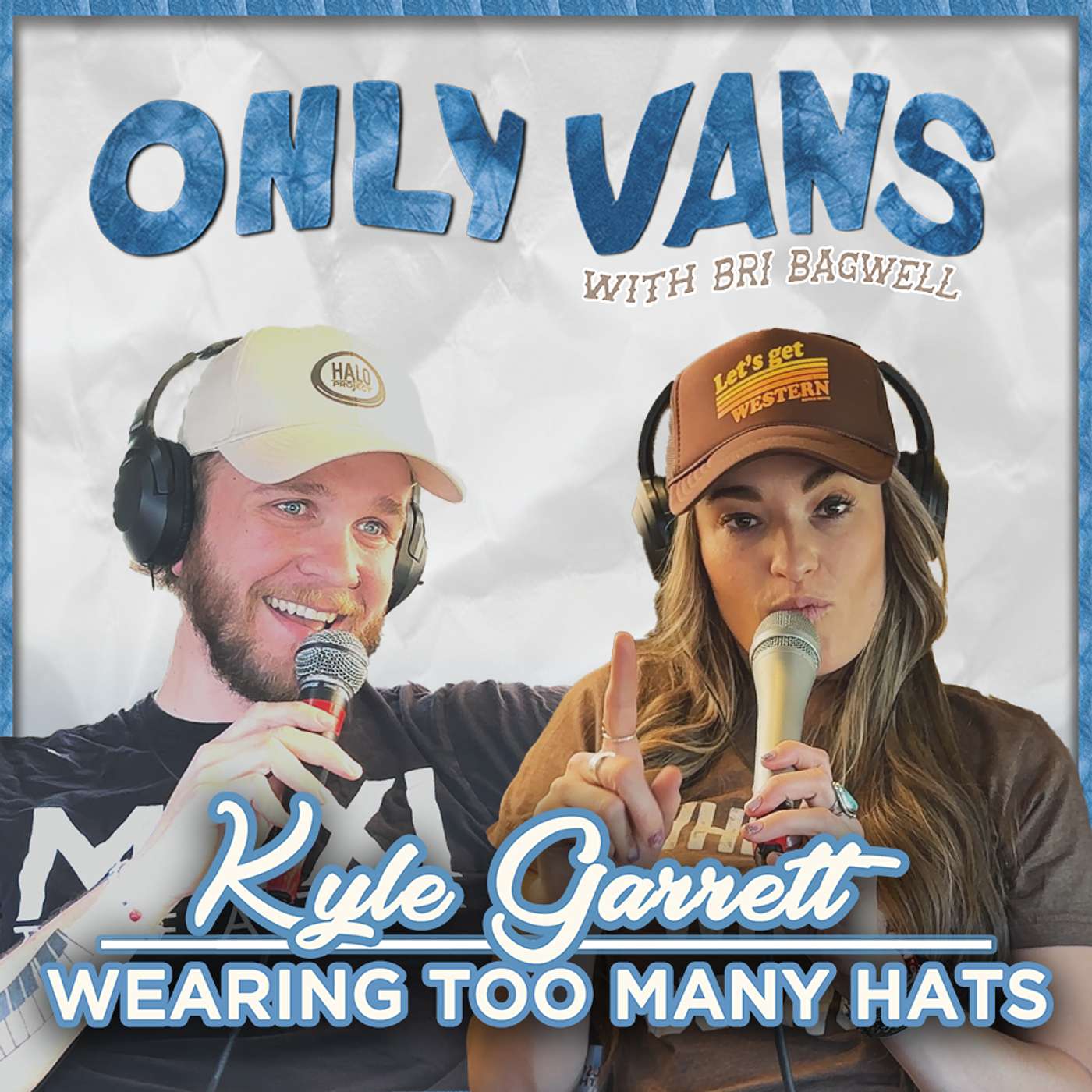 WEARING TOO MANY HATS with KYLE GARRETT