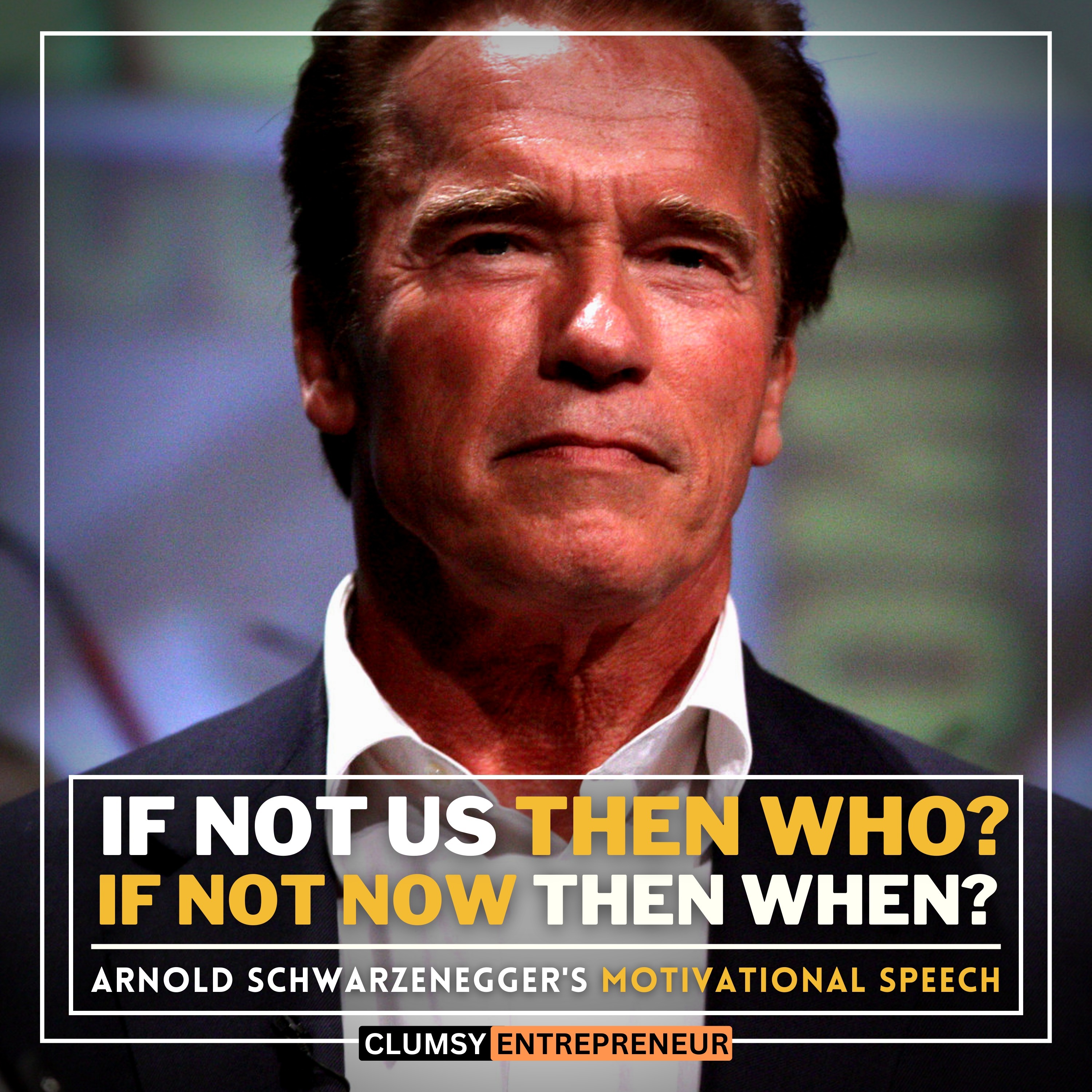 cover of episode Who Got To Do for Your Dreams? ~ Arnold Schwarzenegger's  Motivational Speech For Young Entrepreneurs
