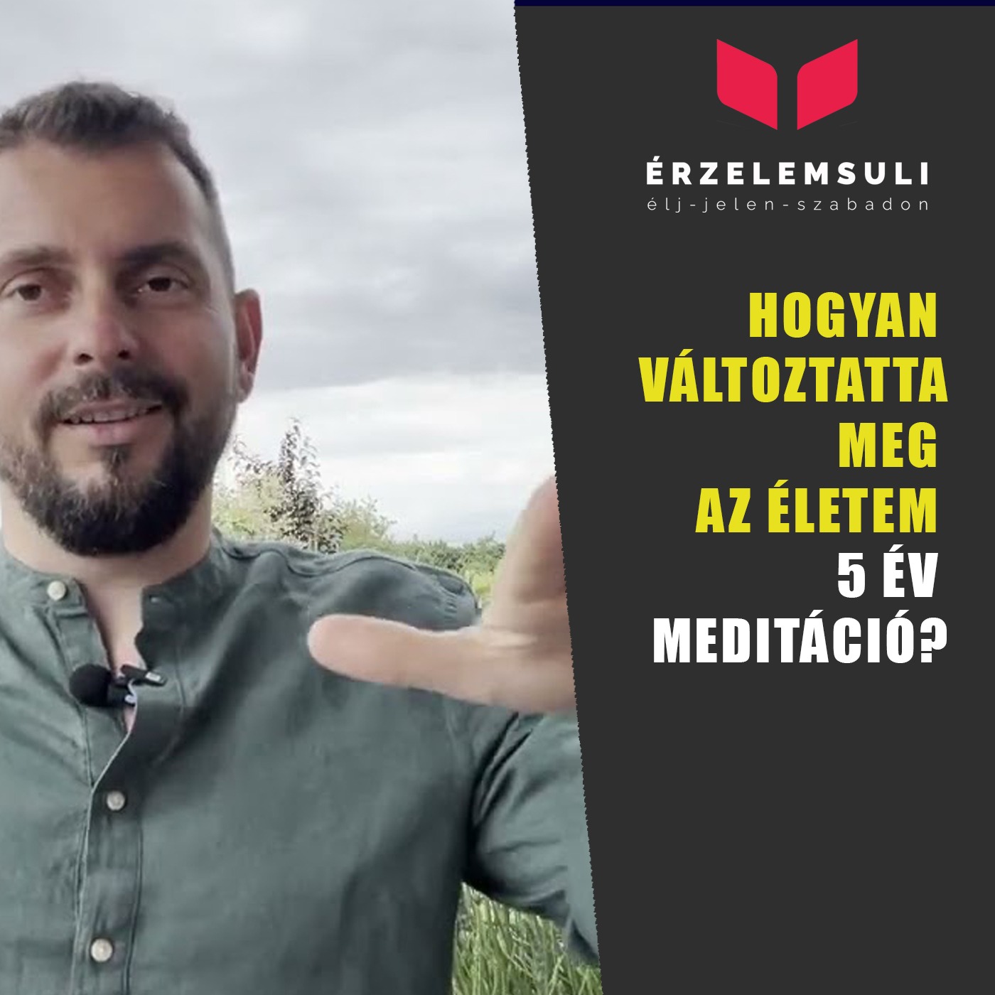 Hogyan változtatta meg az életem 5 év meditáció?