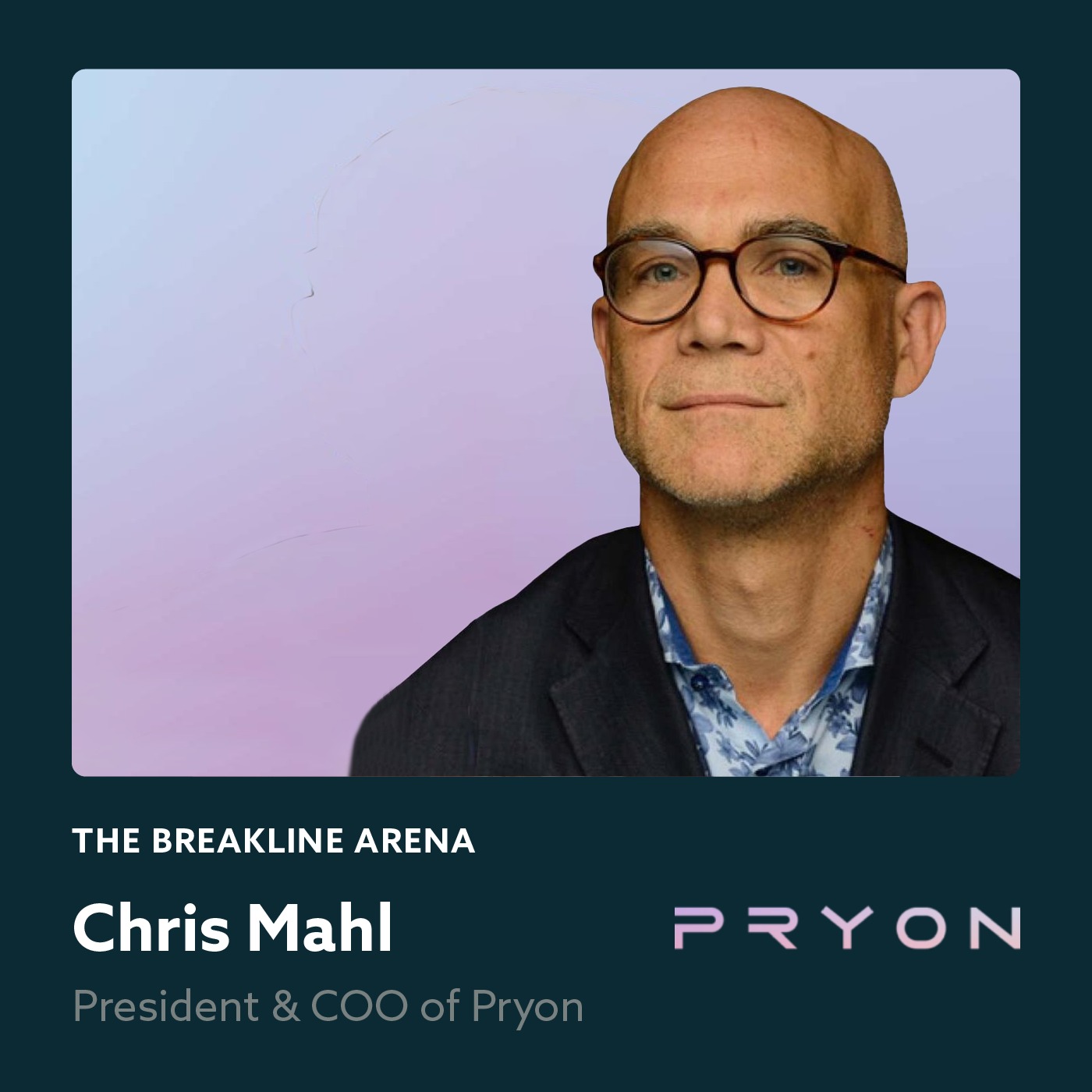 Chris Mahl, President and COO of Pryon | Navigating the AI Frontier