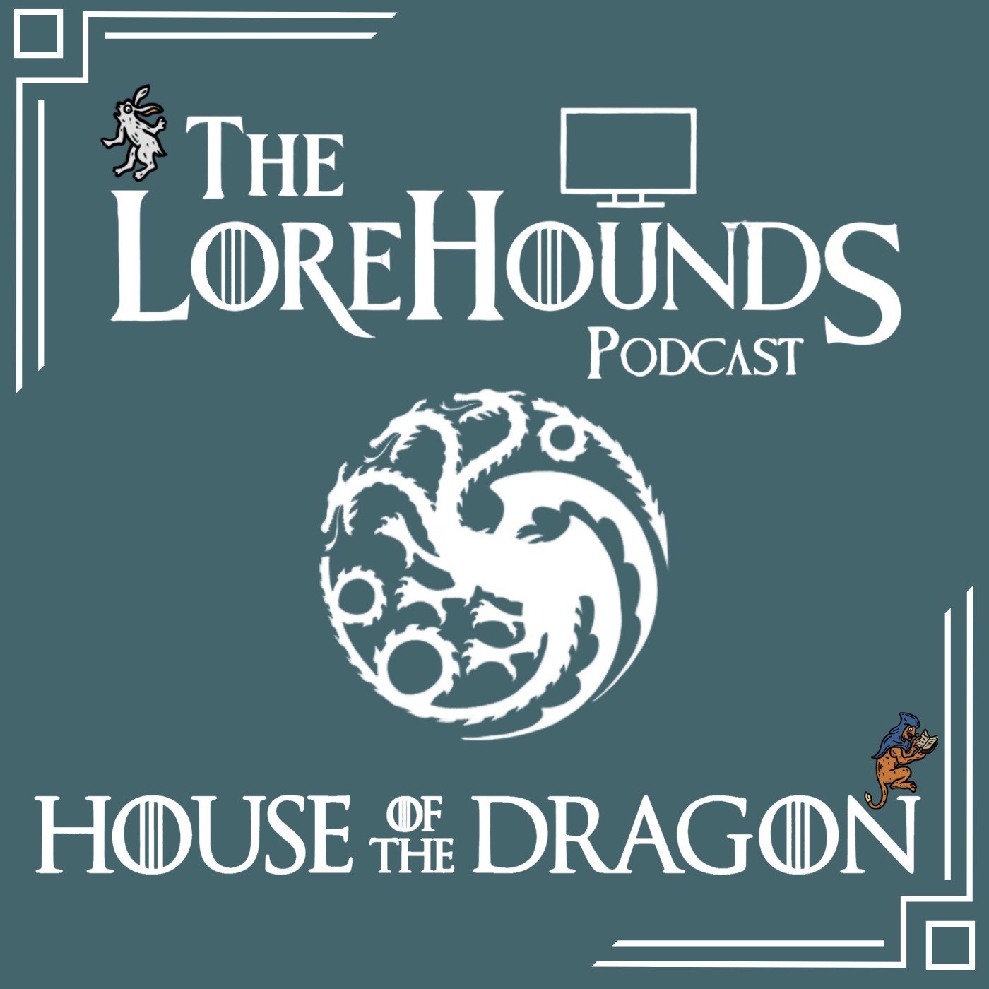 House of the Dragon - The Lorehounds