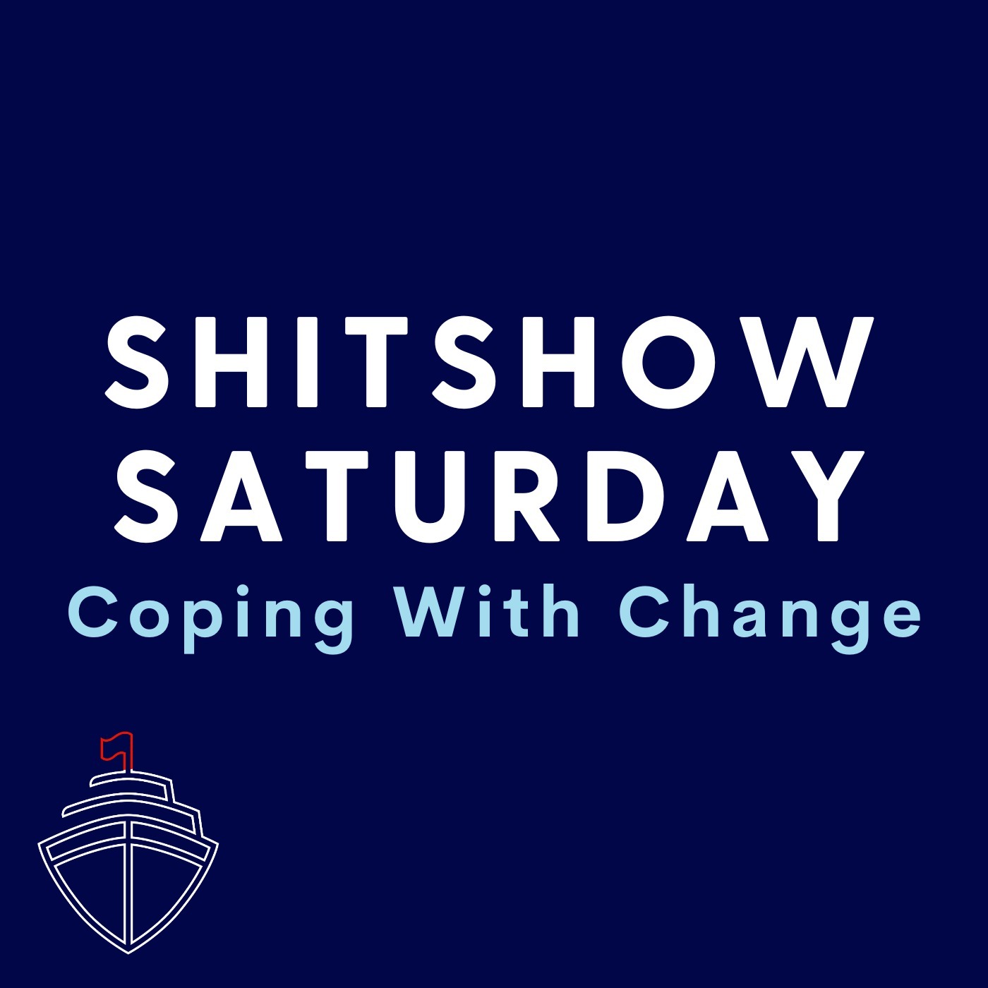 SHITSHOW SATURDAY #103 - Coping With Change