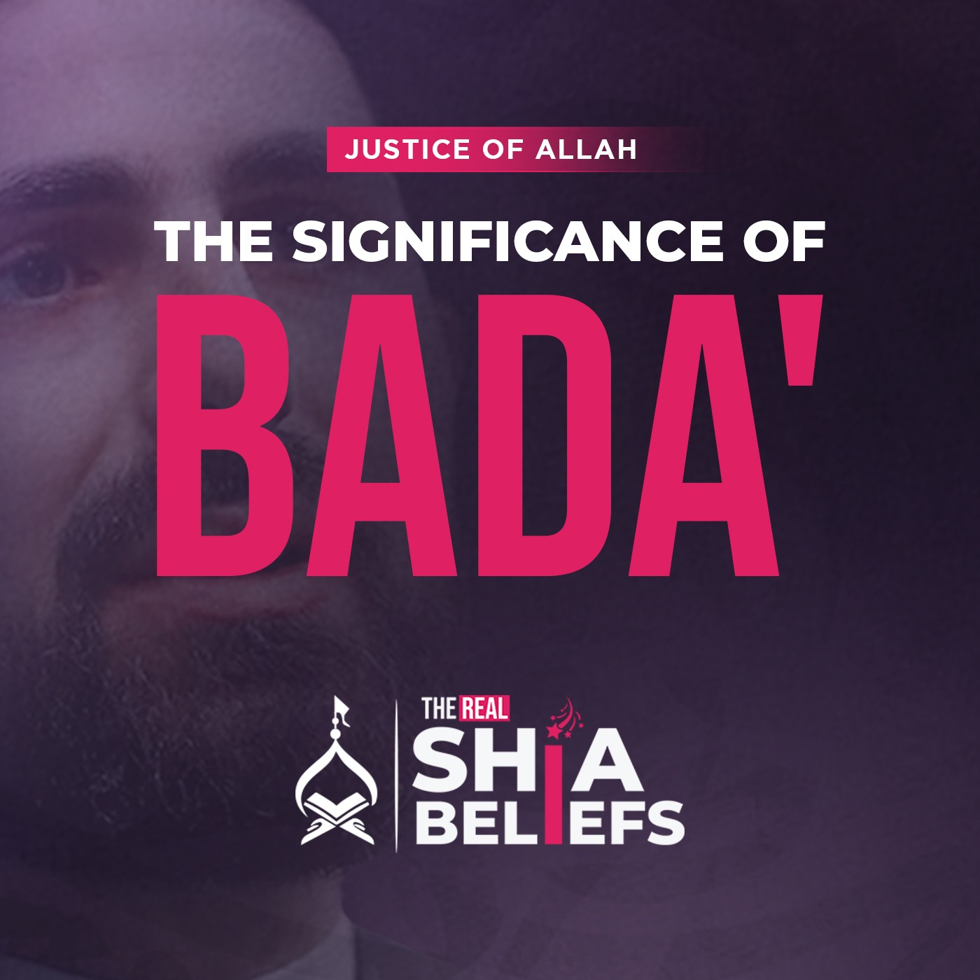 31: Why the Quran and Hadith Focus so much on Bada'? | The Real Shia Beliefs