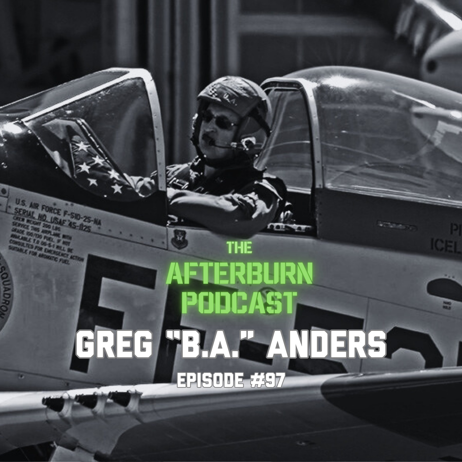 #97 Greg ”B.A.” Anders | Fighter Pilot | Founder FireCorn Popcorn