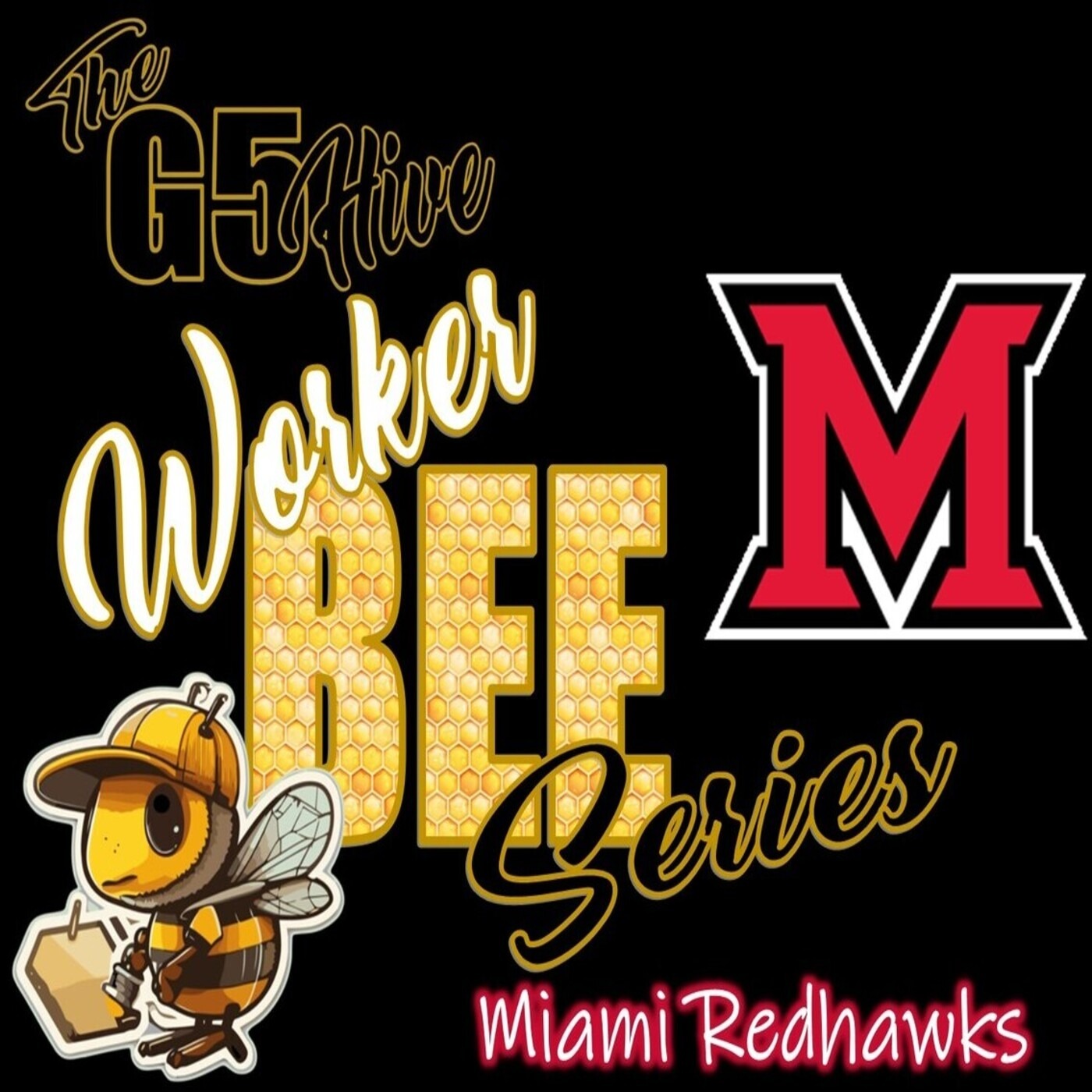 The G5 Hive Worker Bee Series 2024 - Miami Redhawks episode artwork