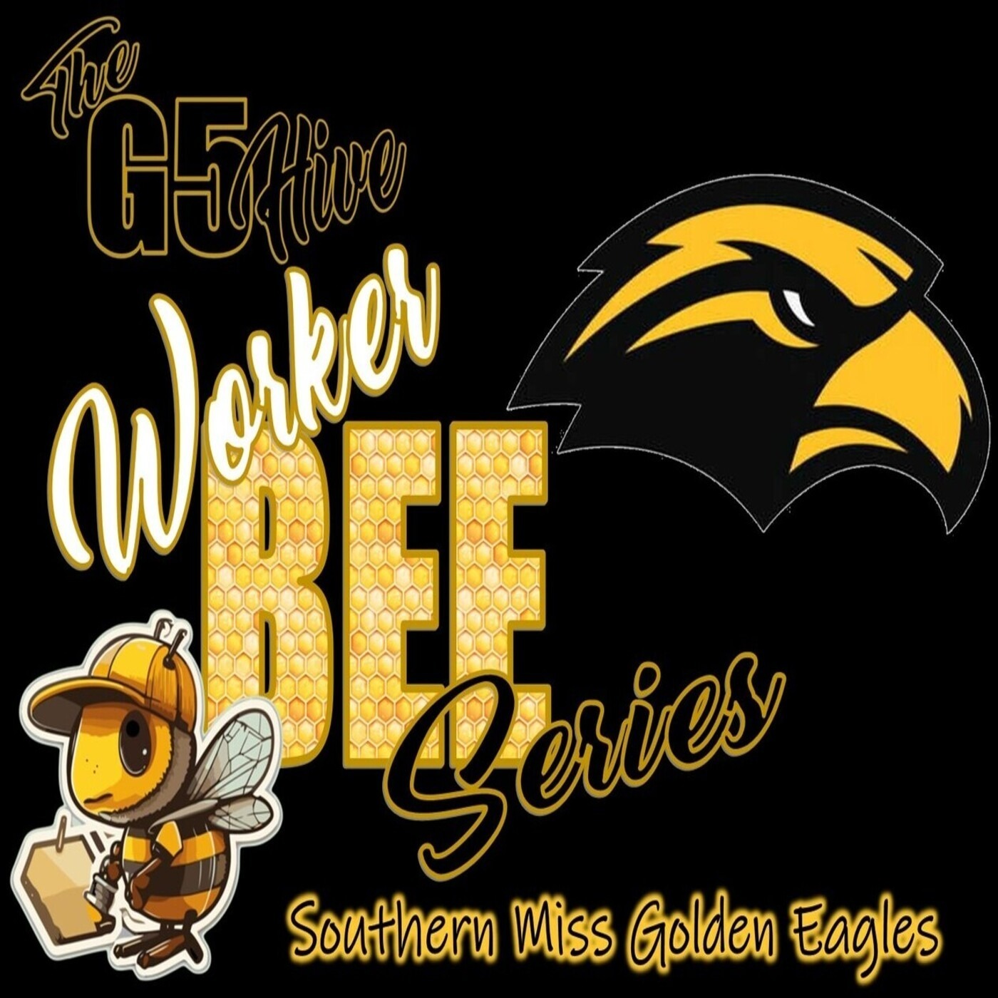 The G5 Hive Worker Bee Series 2024 - Southern Miss Golden Eagles episode artwork