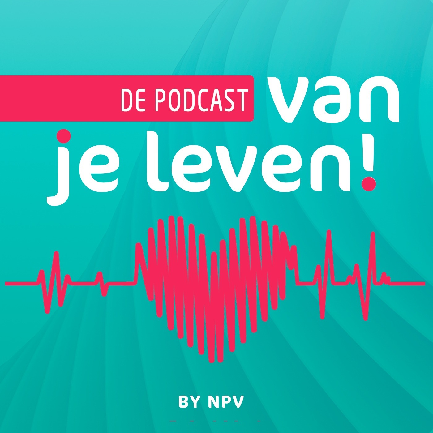 De Podcast van je Leven!