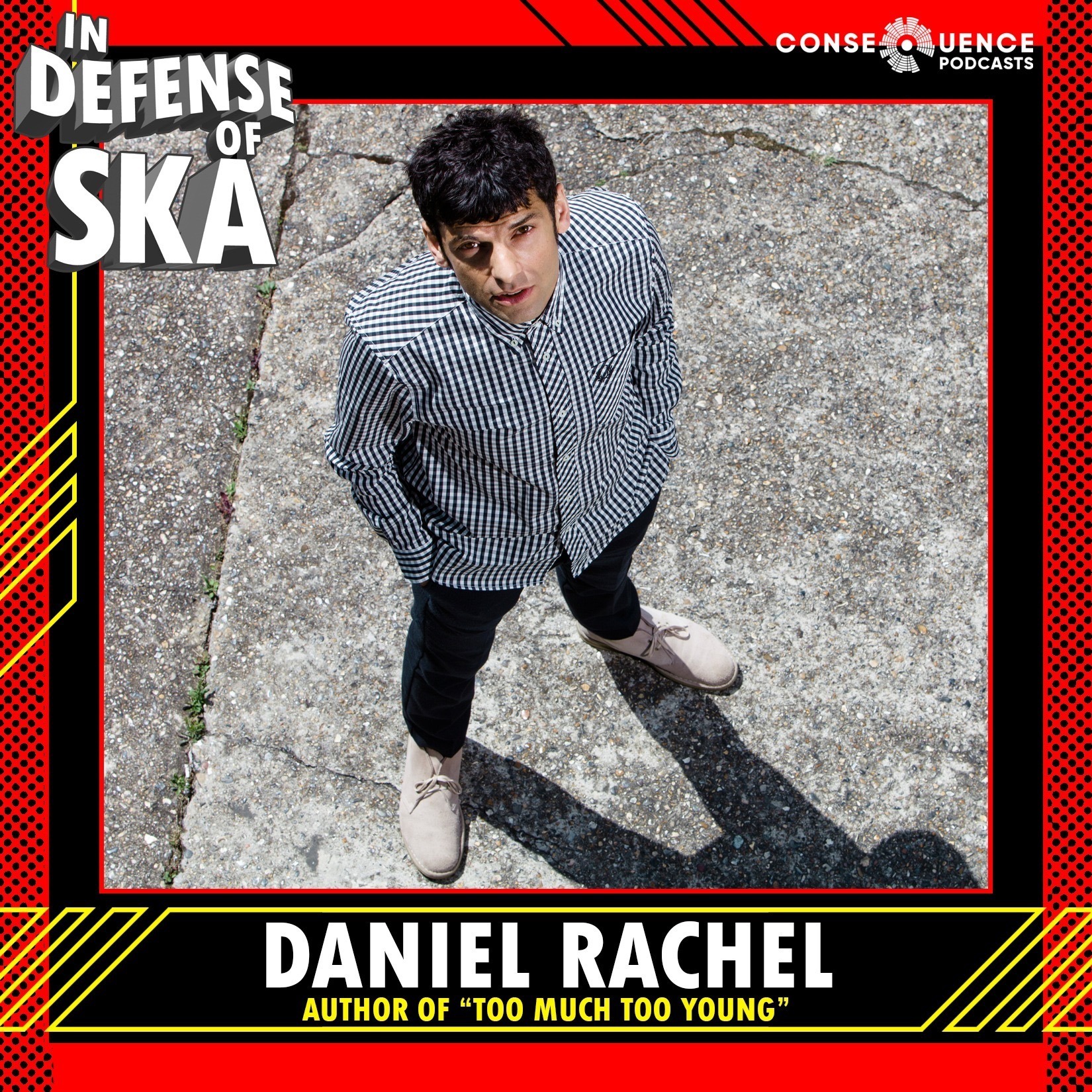 In Defense of Ska Ep 160: Daniel Rachel (Too Much Too Young, Don’t Look Back In Anger, Walls Come Tumbling Down)