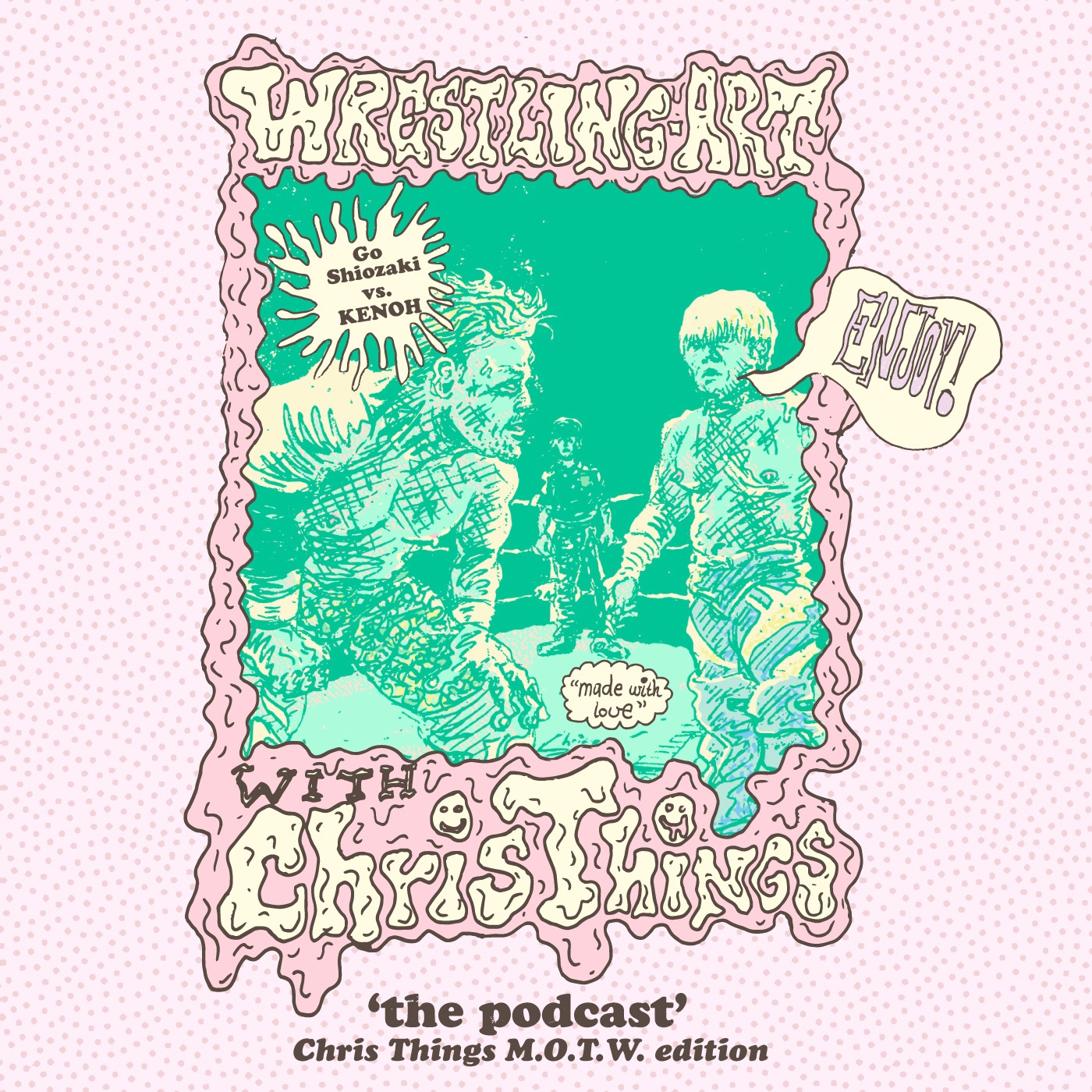 Wrestling Art w/ Chris Things - Ep. 29 - MOTW w/ Cousin Ben: Go Shiozaki vs KENOH