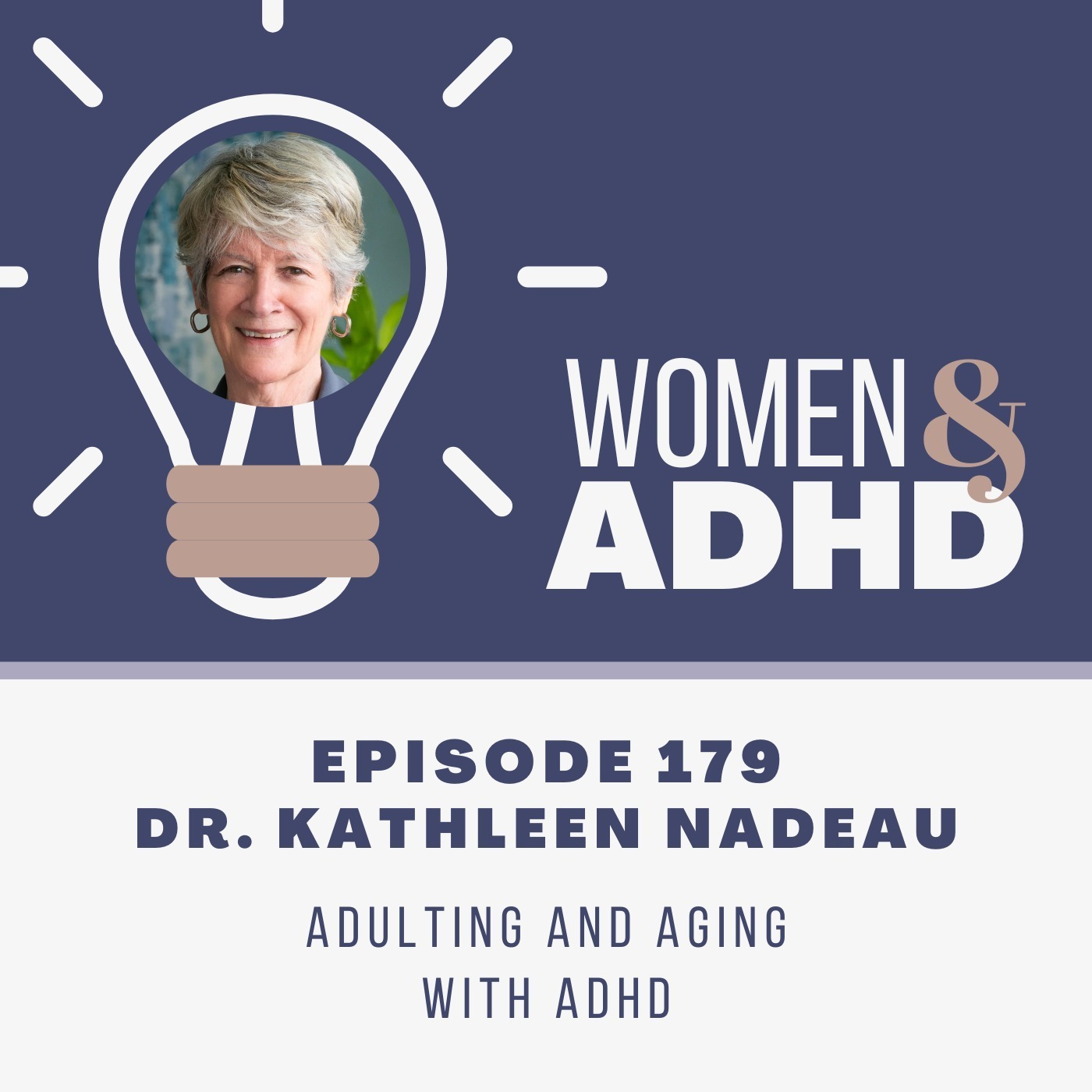 Dr. Kathleen Nadeau: Adulting and aging with ADHD