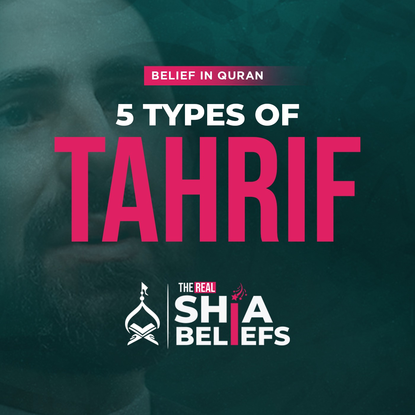 64: What is Meant by Tahrif al-Quran? | The Real Shia Beliefs