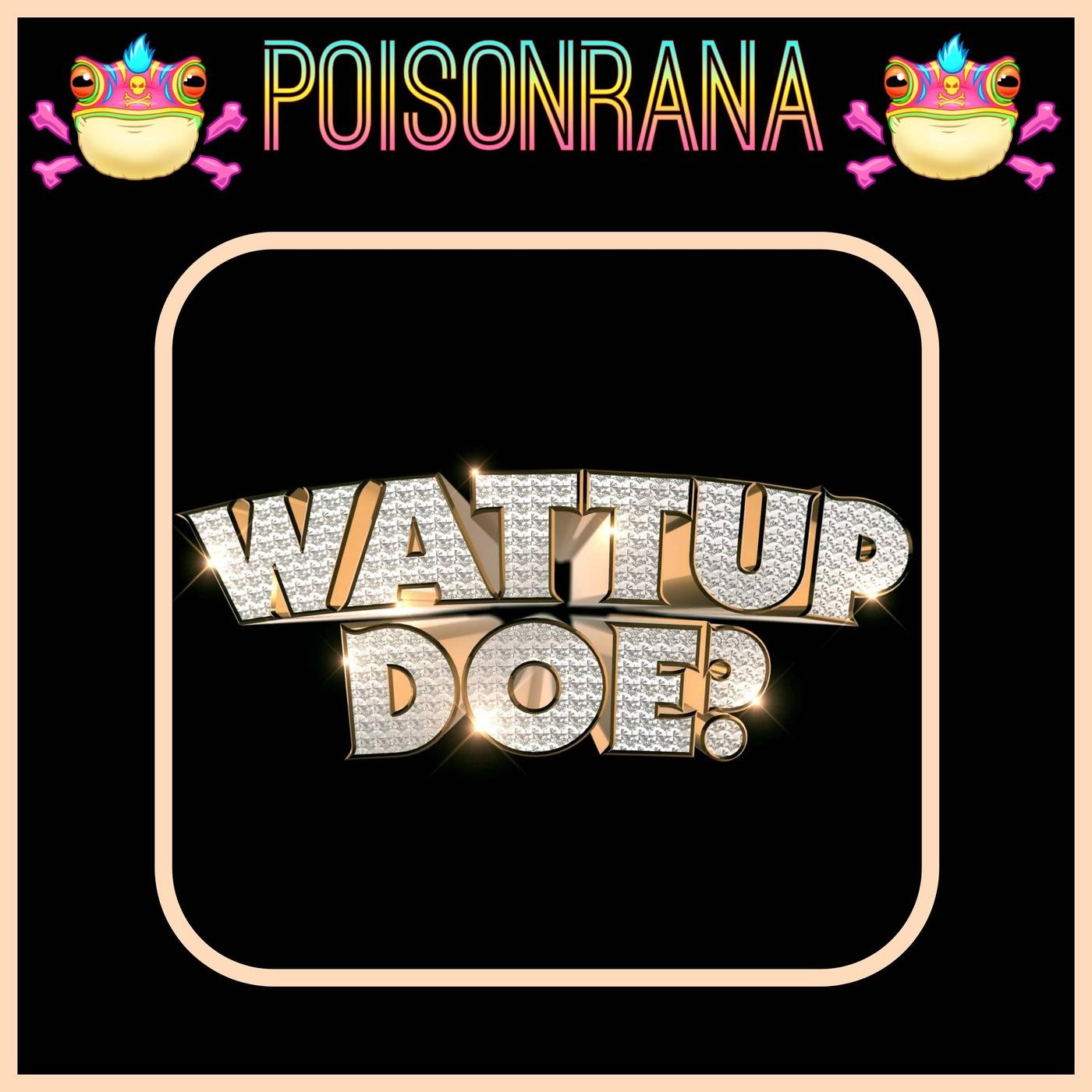 Wattup Doe? 6/12/2024 - “Wah Gwan Doe”