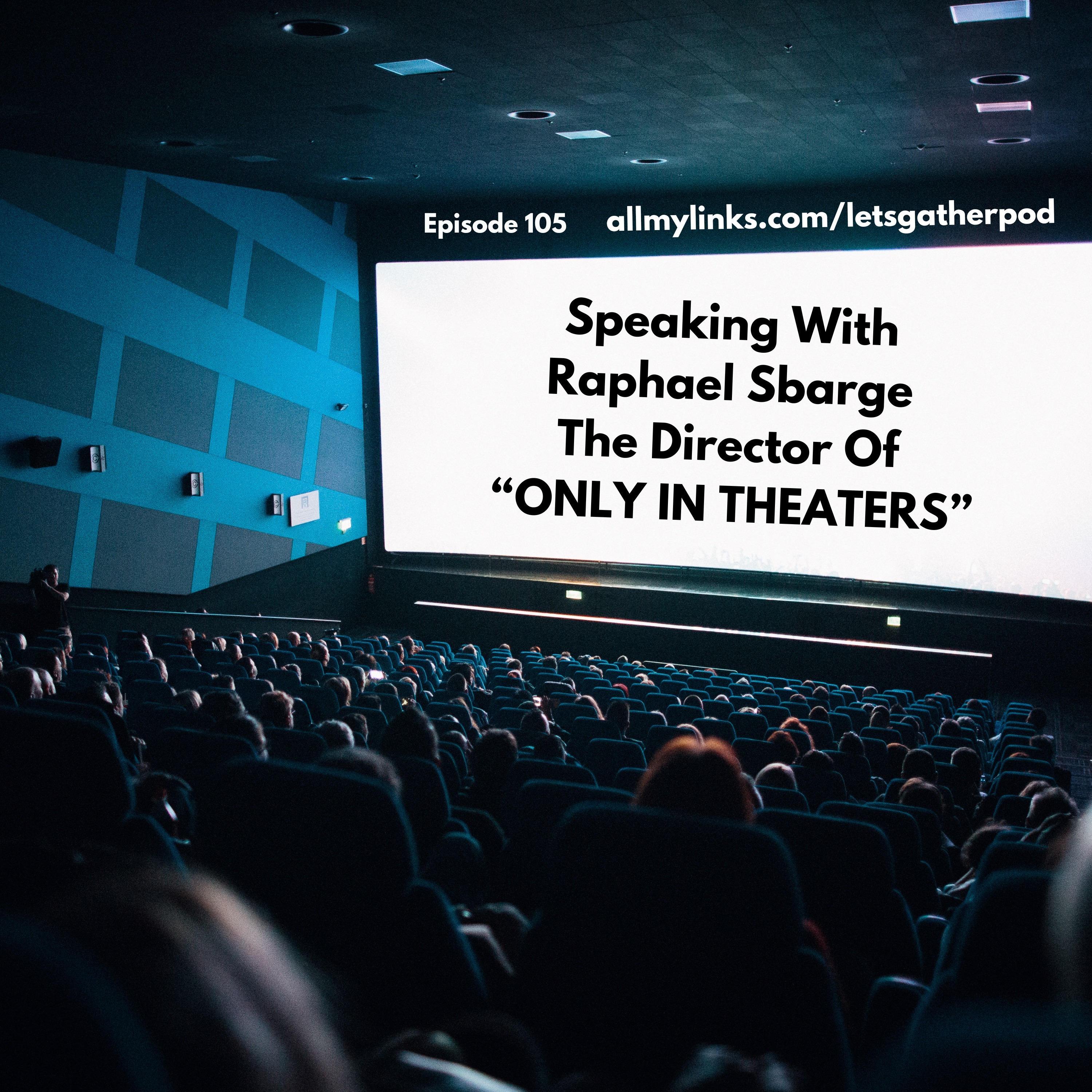 Speaking With Raphael Sbarge The Director Of “ONLY IN THEATERS” episode artwork