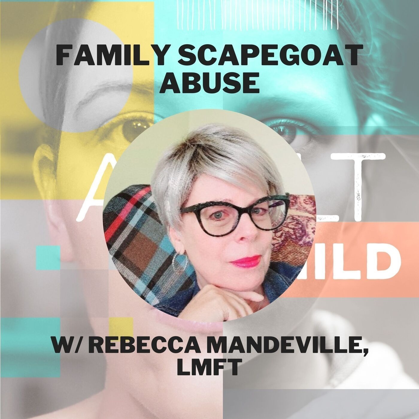 90 - Family Scapegoat Abuse w/ Rebecca Mandeville