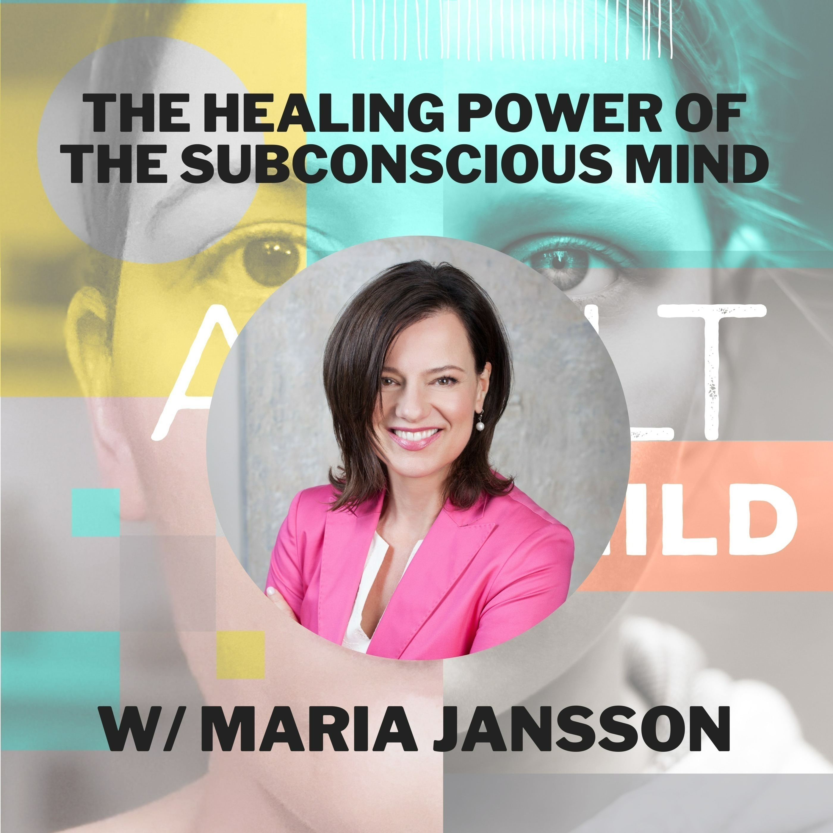 111 - The Healing Power of the Subconscious Mind w/ Maria Jansson