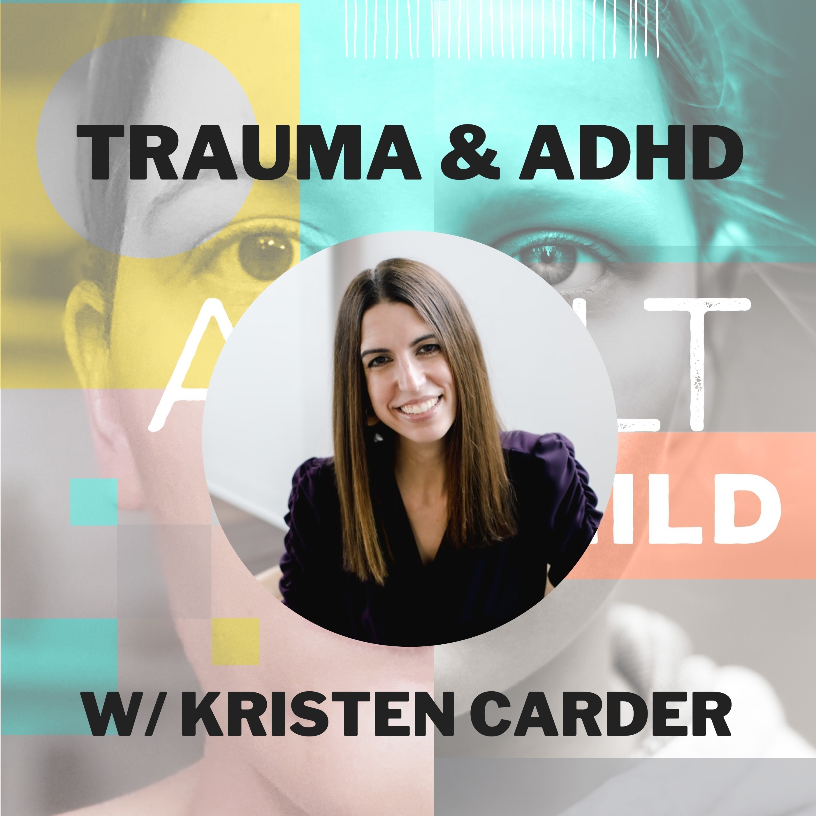 112 - Childhood Trauma & ADHD w/ Kristen Carder