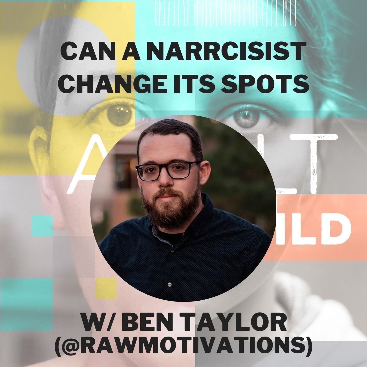 127 - Can a Narcissist Change with Ben Taylor