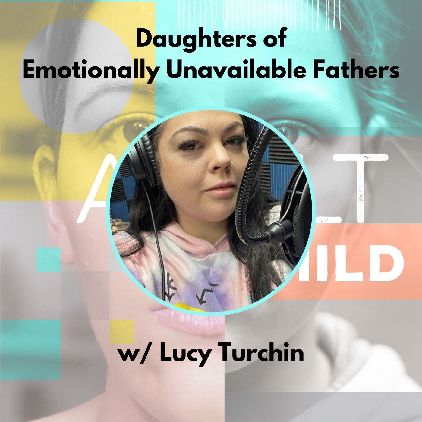 59 - Emotionally Unavailable Fathers w/ Lucy Turchin