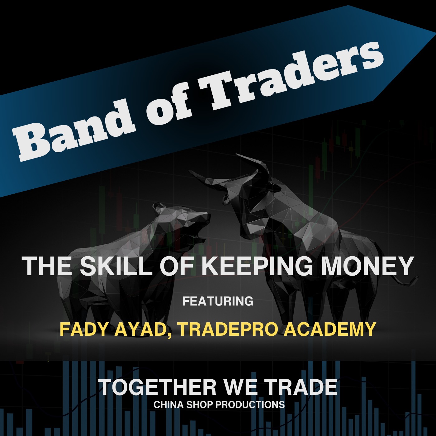 “The Skill of Keeping Money” - Ft. TRADEPRO Academy’s Fady Ayad - Roundtable