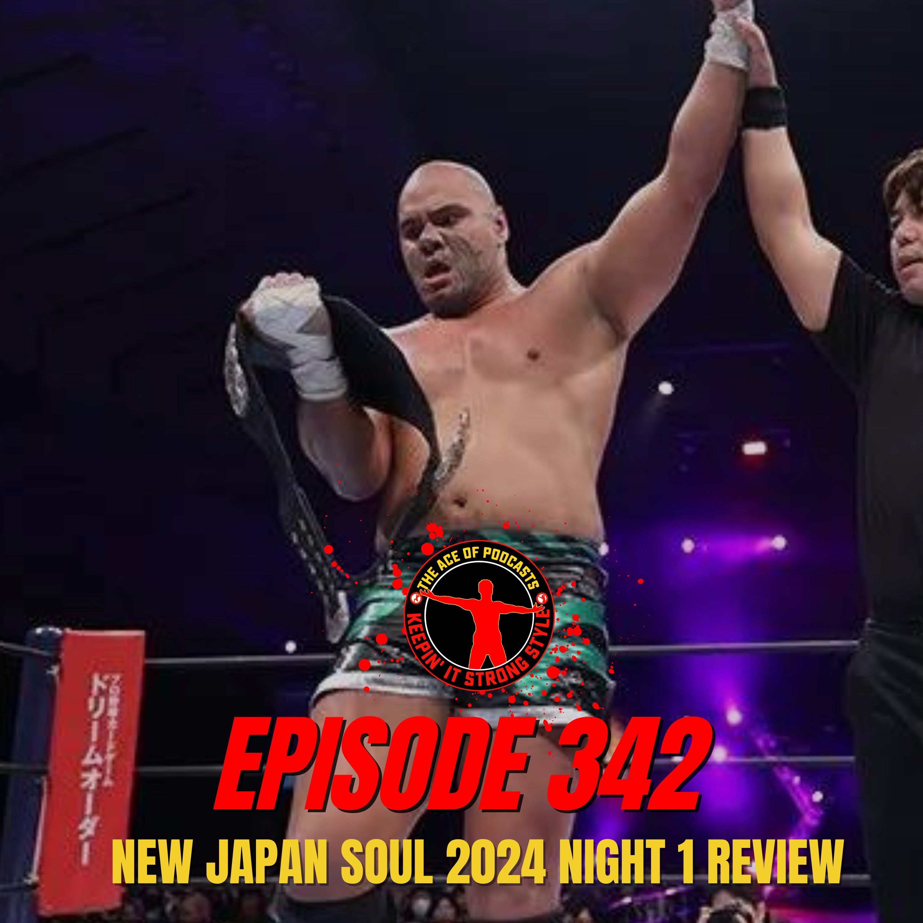 Keepin' It Strong Style - EP 342 - New Japan Soul 2024 Night 1 Review