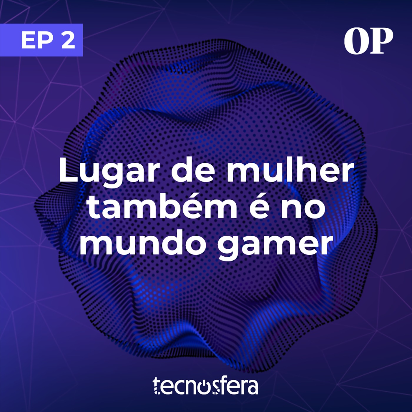 Lugar de mulher também é no mundo gamer | Tecnosfera #2